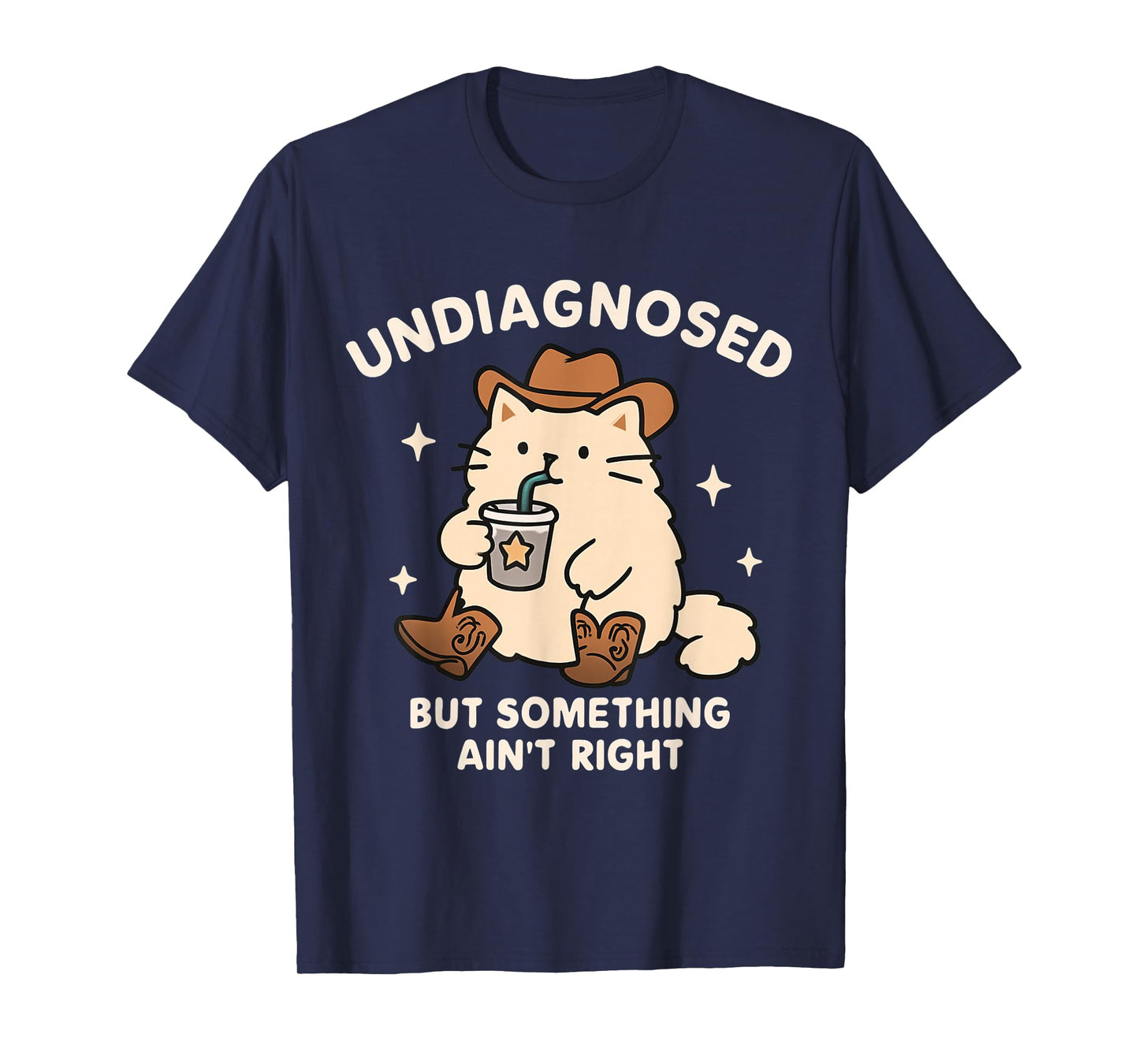 Funny Undiagnosed But Something Ain't Right Cowboy Cat ADHD T-Shirt