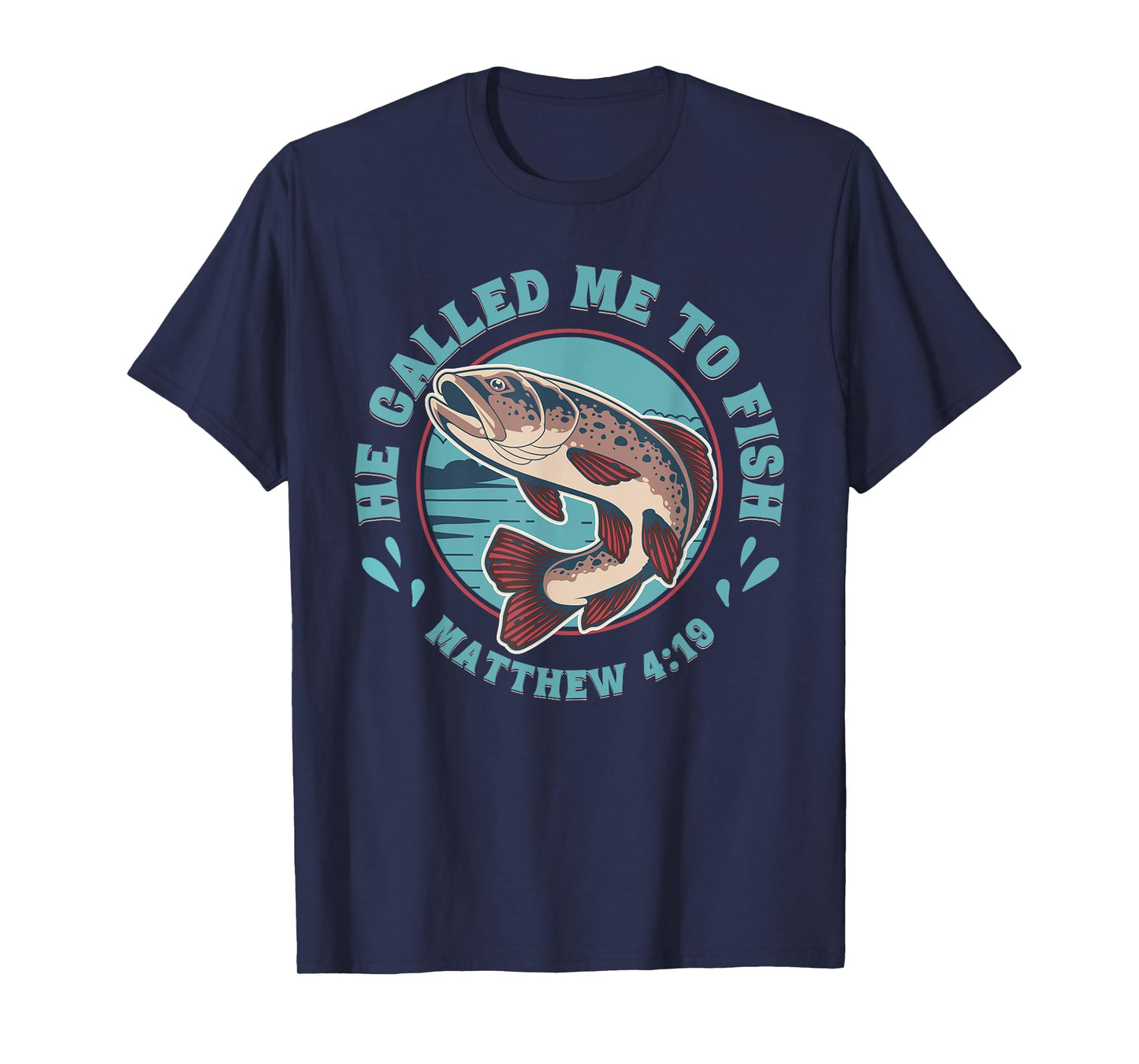 He Called Me to Fish Matthew 4:19 Faith Based Fishing Cool T-Shirt