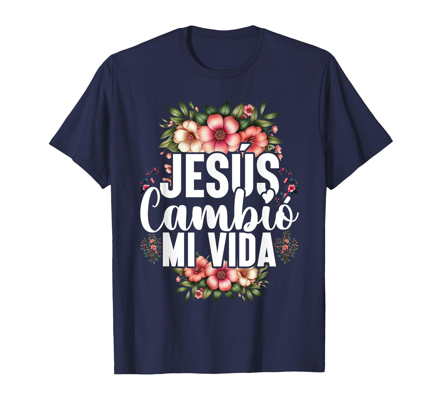 Jesus Cambio Mi Vida Christian Spanish Religious Worshiper T-Shirt