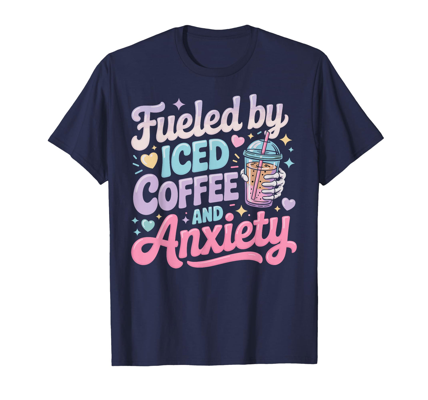 Fueled By Iced Coffee & Anxiety Coffee Latte & Espresso Fans T-Shirt