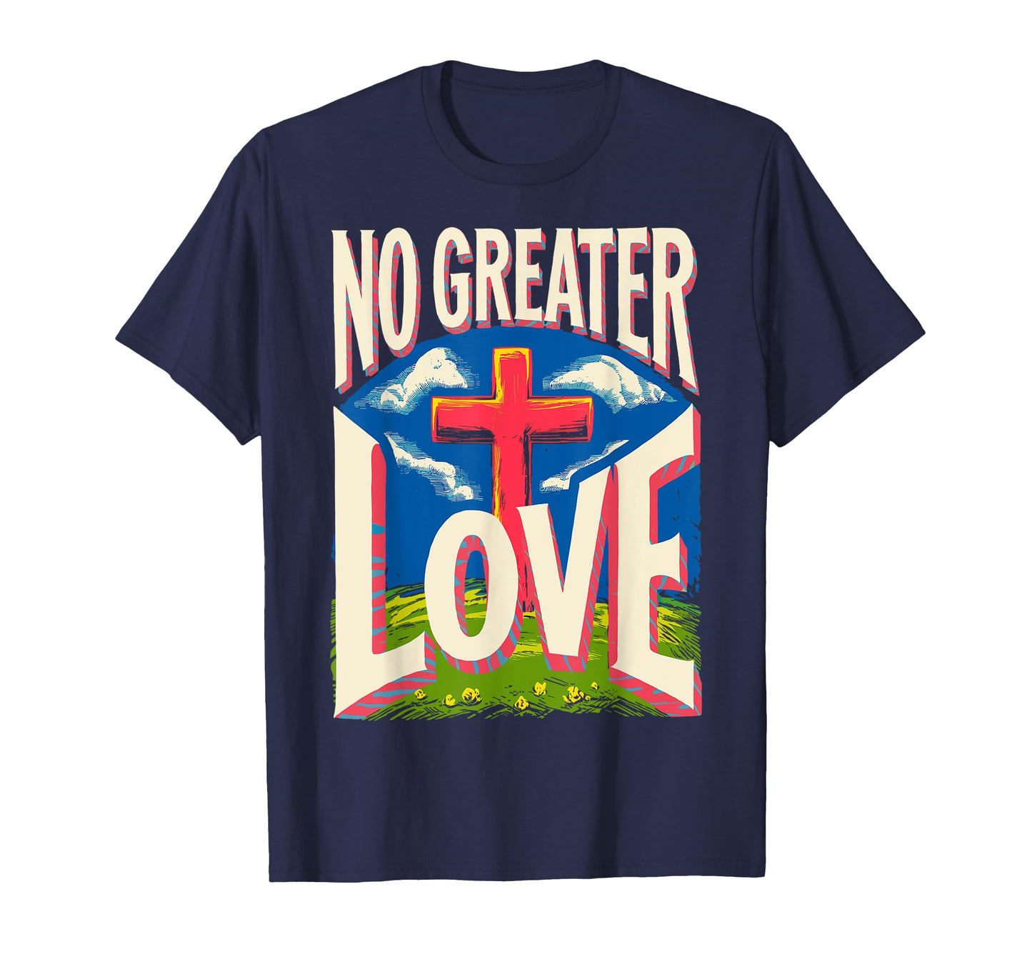 Jesus Resurrection Day No Greater Love 3 Nails Cross Easter T-Shirt