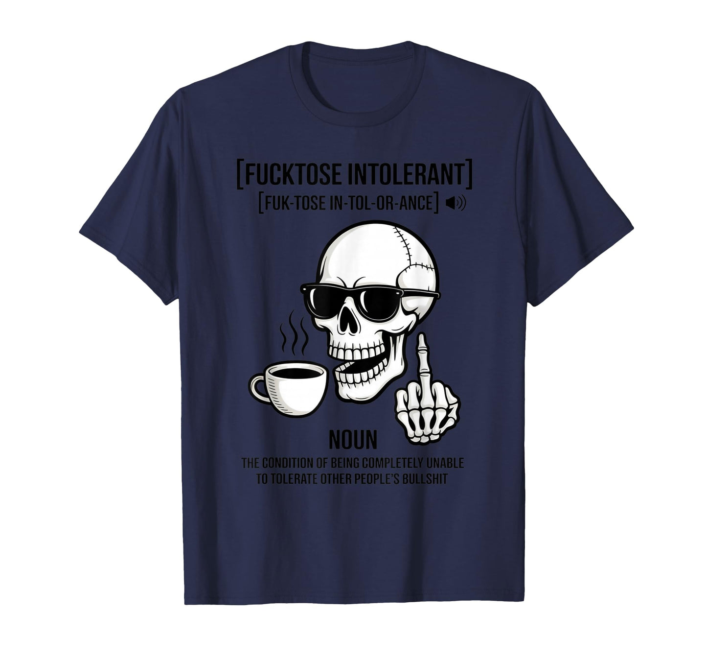 Fucktose Intolerant Definition Skeleton Funny Sarcastic T-Shirt