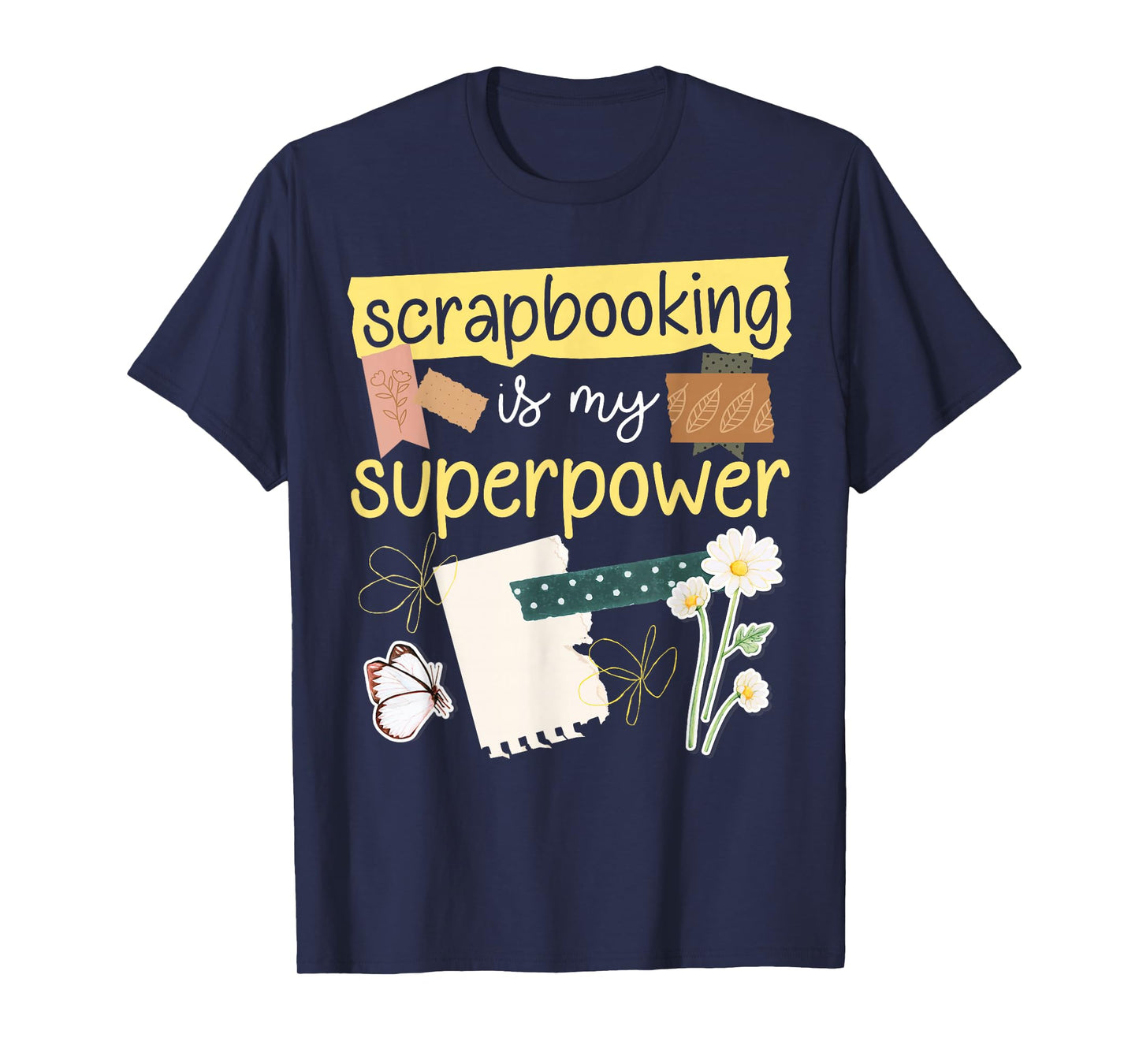 Scrapbooking Scrapbooking Is My Superpower T-Shirt