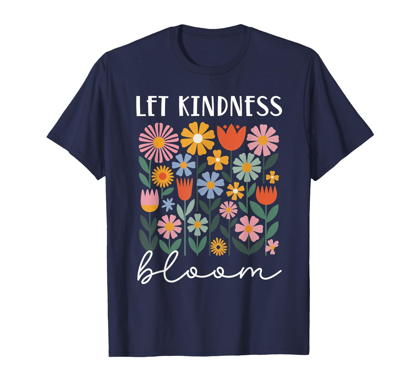 Let Kindness Bloom Wildflowers Mixed Floral Bouquet T-Shirt