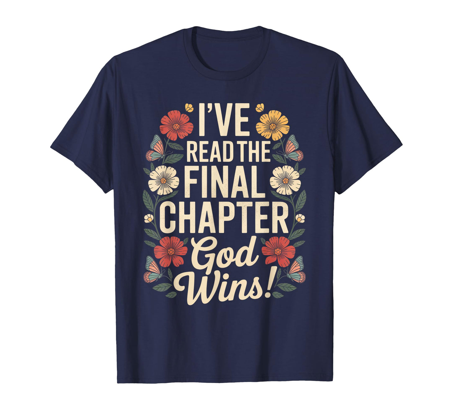 I've Read The Final Chapter God Wins Christian Faith T-Shirt