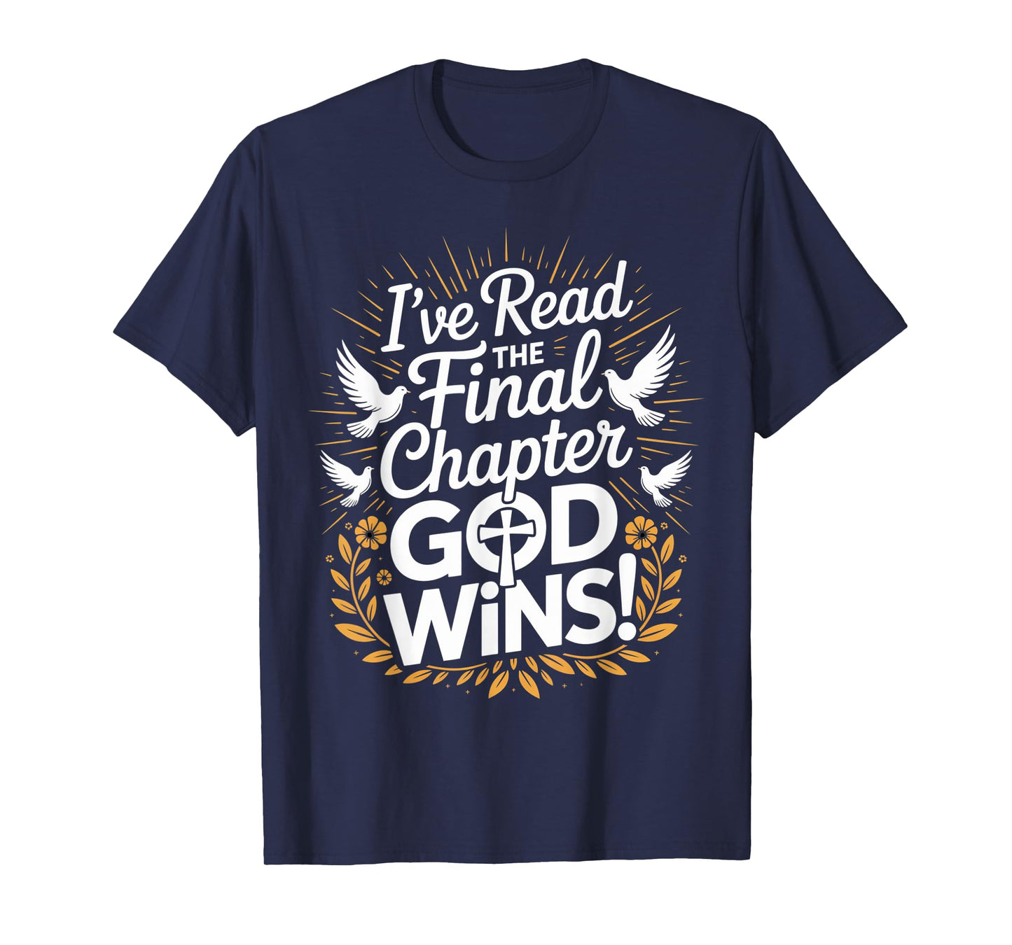 I've Read the Final Chapter God Wins Christian Faith Cross T-Shirt