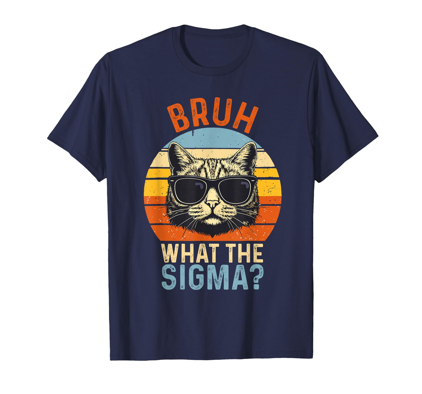What The Sigma Bruh Funny Saying Adult Sarcastic Meme Quote T-Shirt