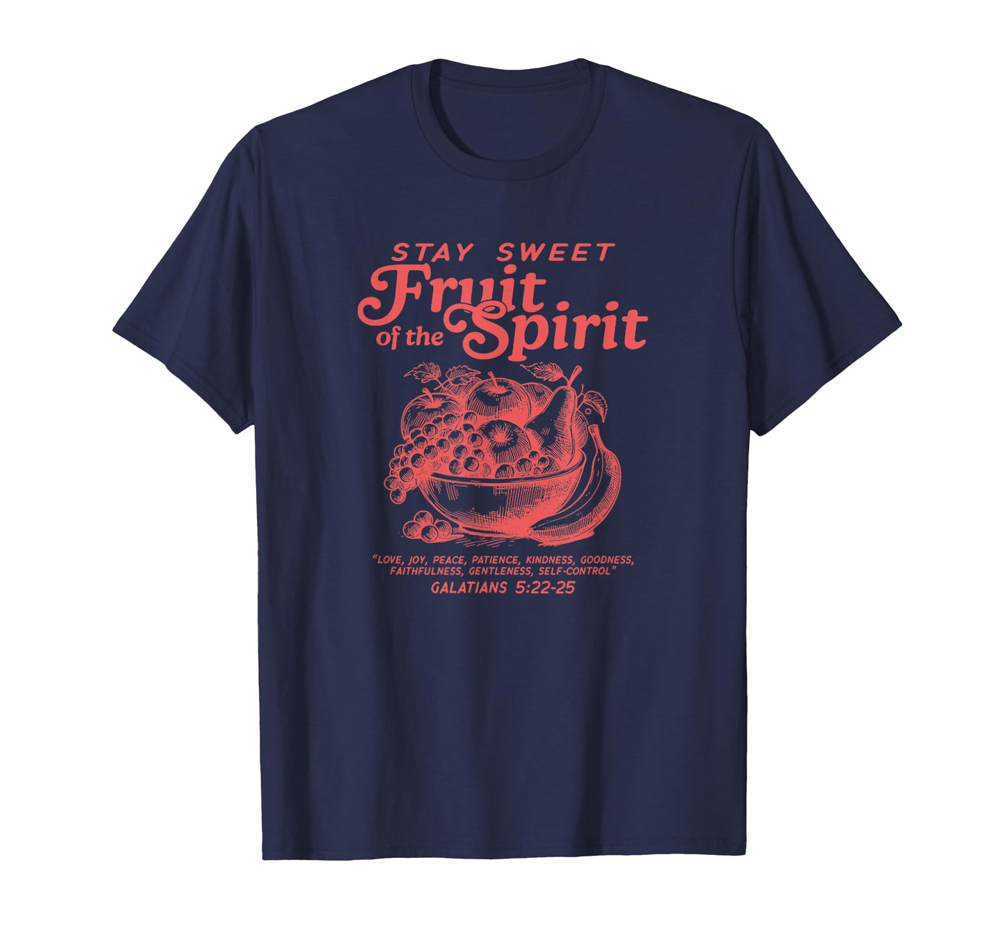 Stay Sweet Fruit of The Spirit Christian Jesus Faith T-Shirt