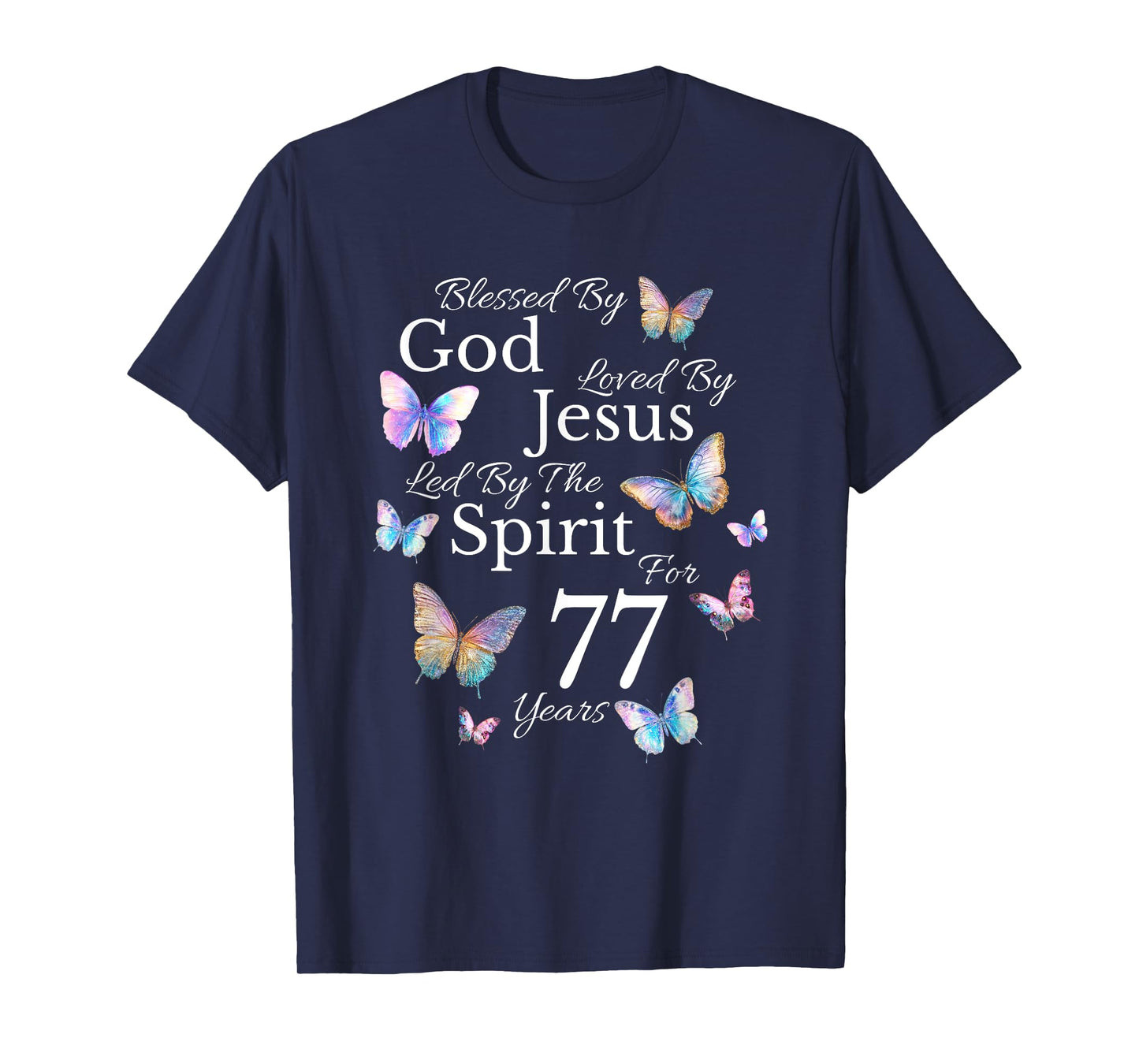 Blessed By God Loved By Jesus For 77 Years Old 77th Birthday T-Shirt