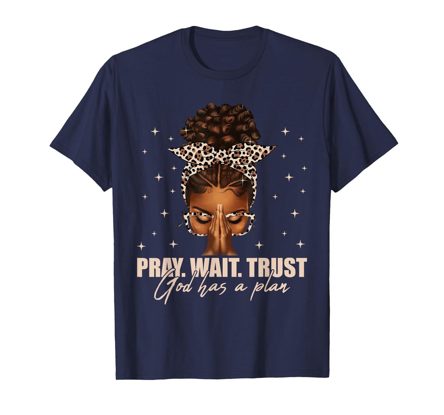 Pray Wait Trust Praying Black Woman Afro Christian Sayings T-Shirt