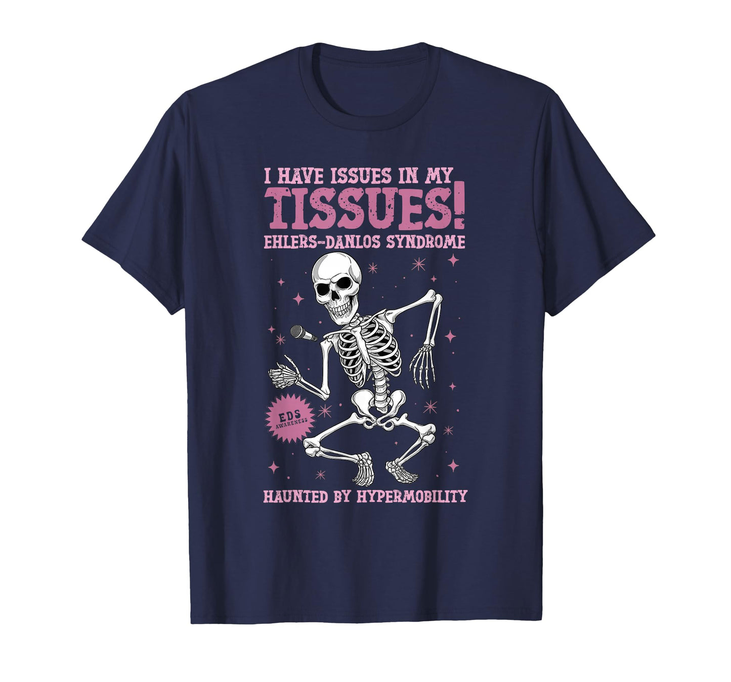 Issues in My Tissues Ehlers Danlos Syndrome Funny Awareness T-Shirt