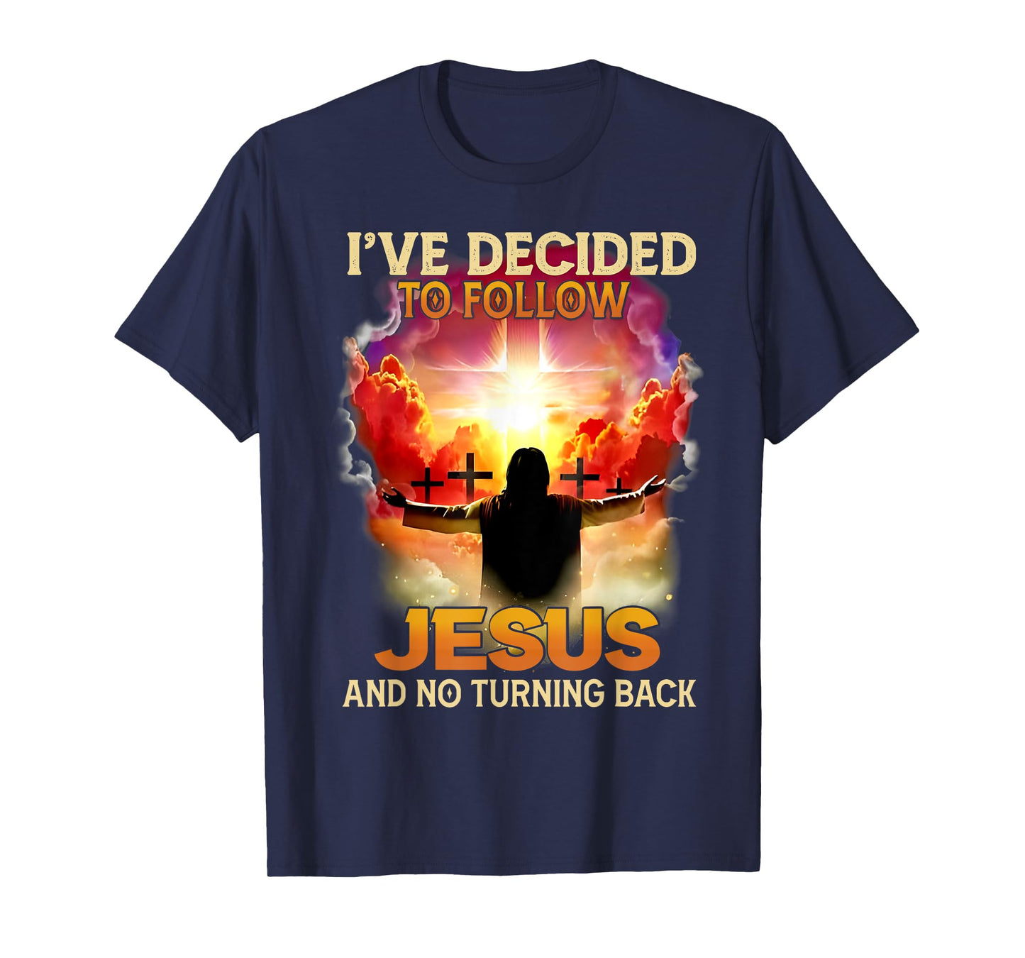 Funny Love Tee - I've Decided To Follow Jesus And No Turning Back - Unisex-Adults - Black - Small - Short Sleeve - T-Shirt