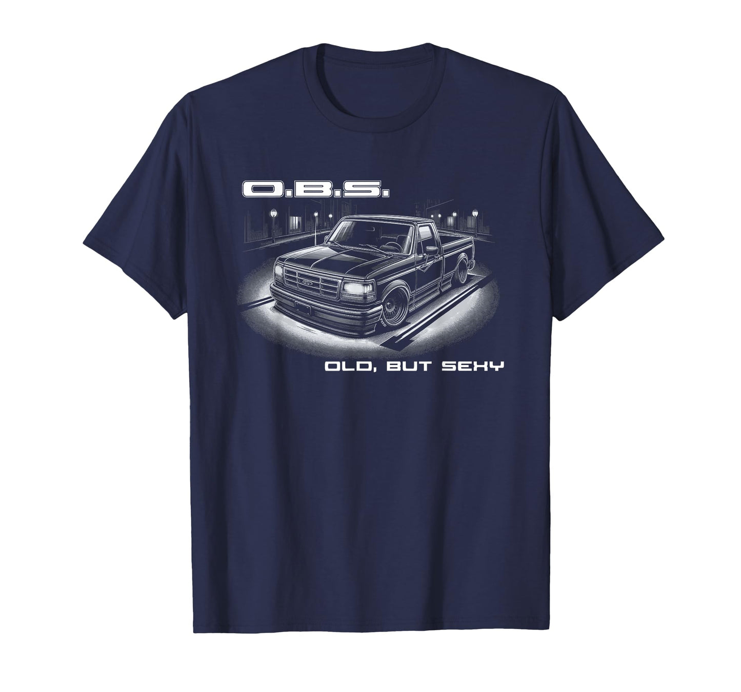 OBS Old Body Style truck Old But Sexy retro truck enthusiast T-Shirt