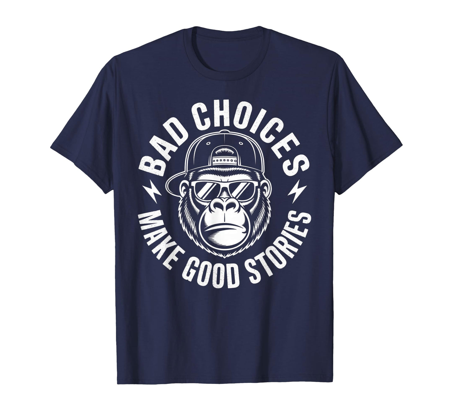 Bad Choices Make Good Stories Gorilla Attitude T-Shirt