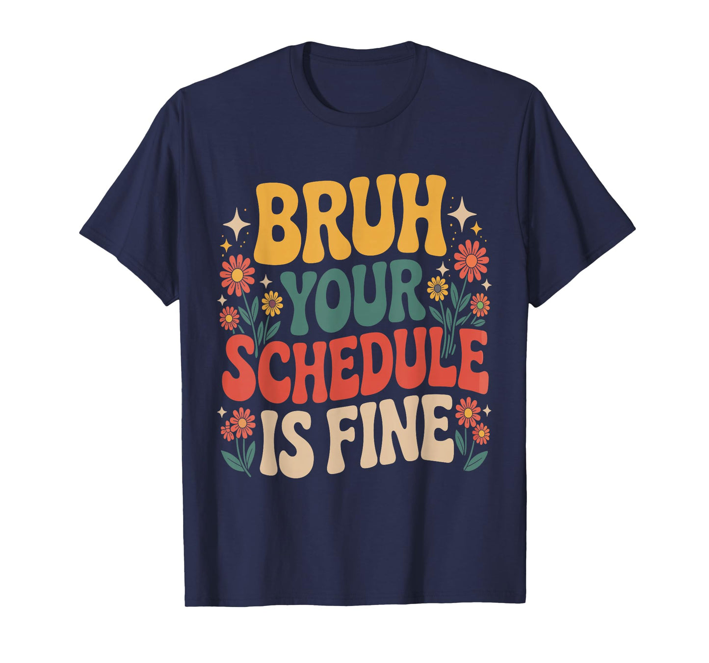 Groovy Bruh Your Schedule is Fine Funny School Counselor T-Shirt