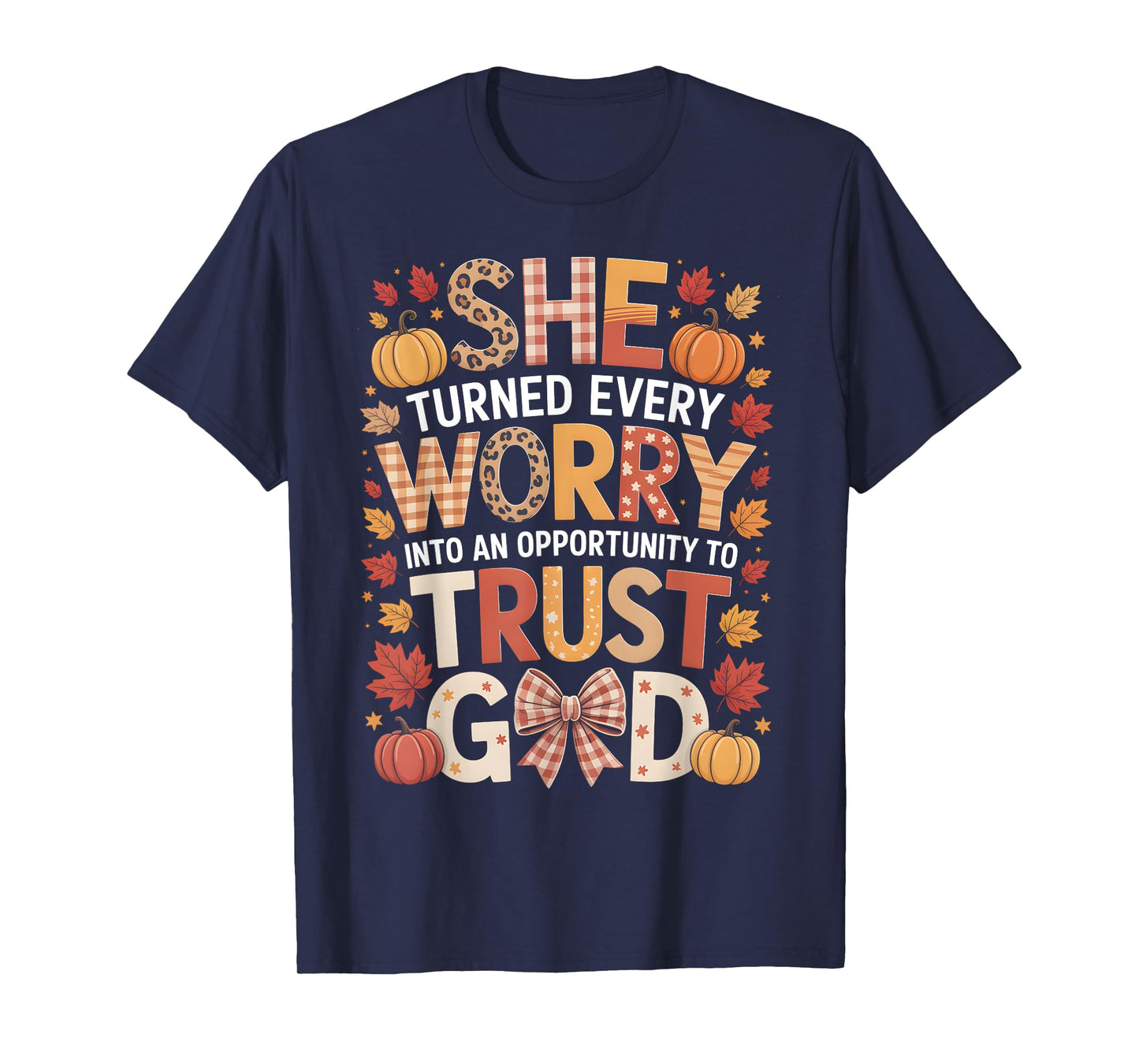 She Turned Worry Into Trust God Fall Faith T-Shirt