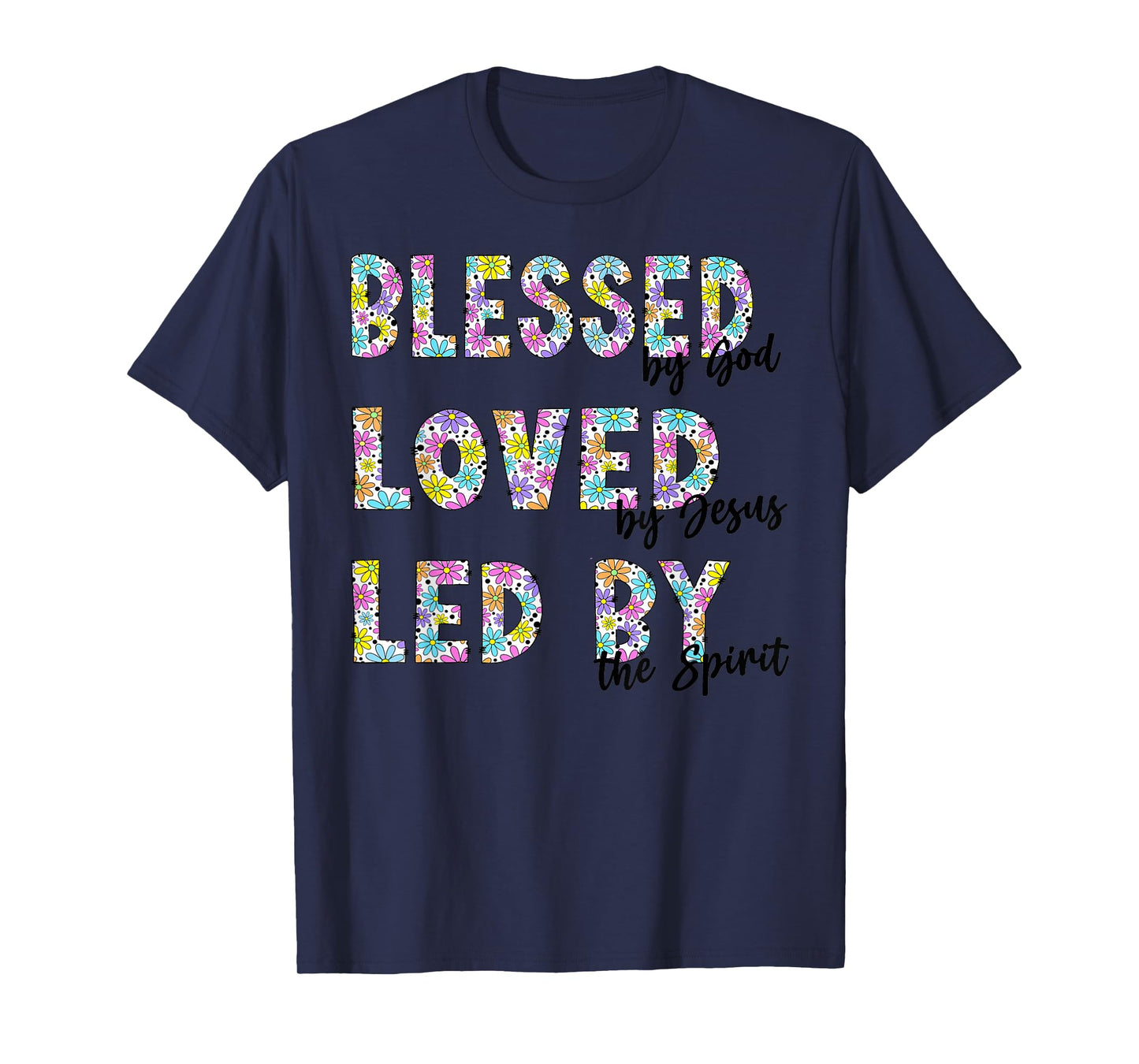 Blessed by God Loved by Cute Flower Text Christian T-Shirt