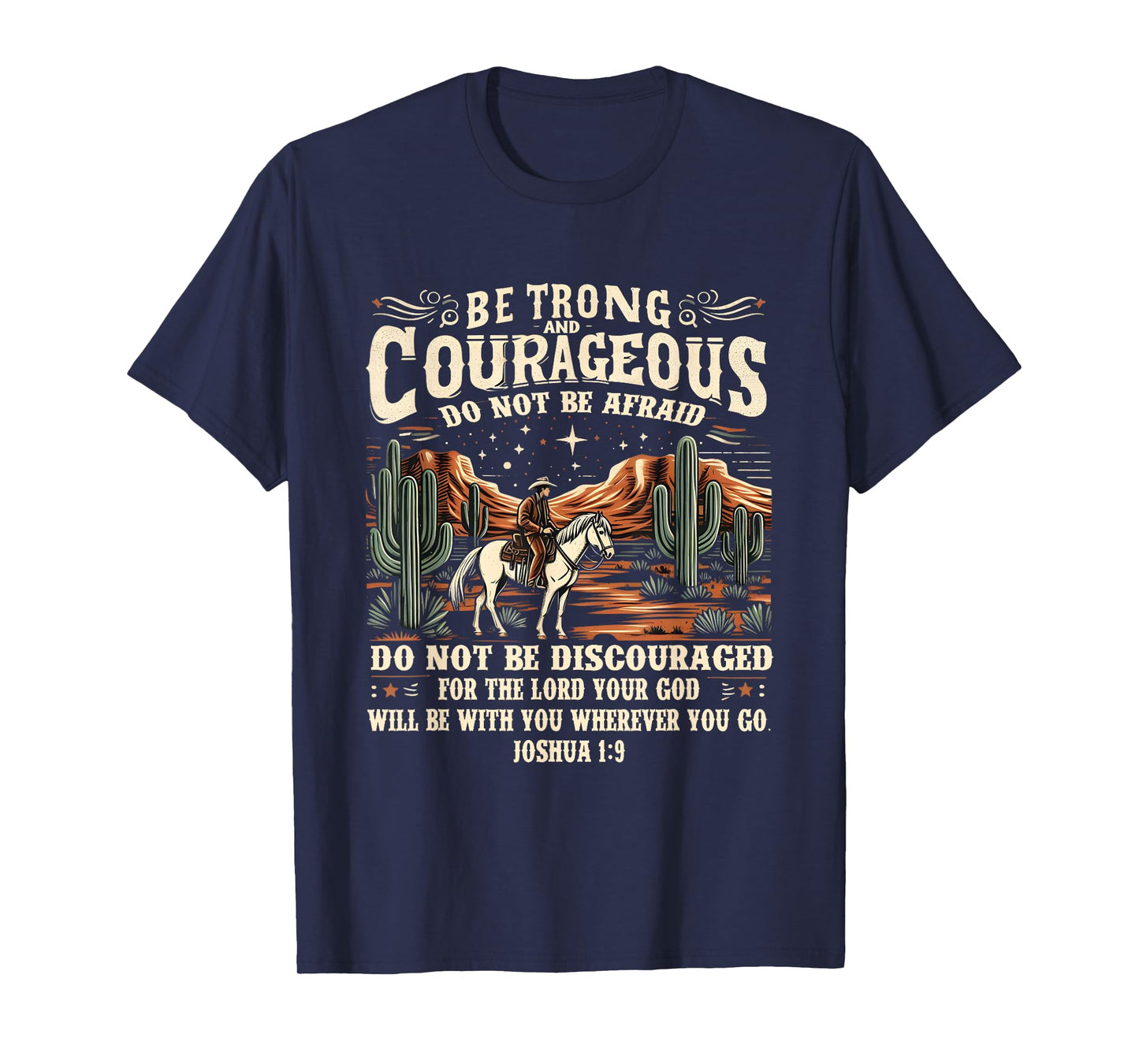 Be Strong Courageous Joshua 1:9 Western Cowboy Style T-Shirt