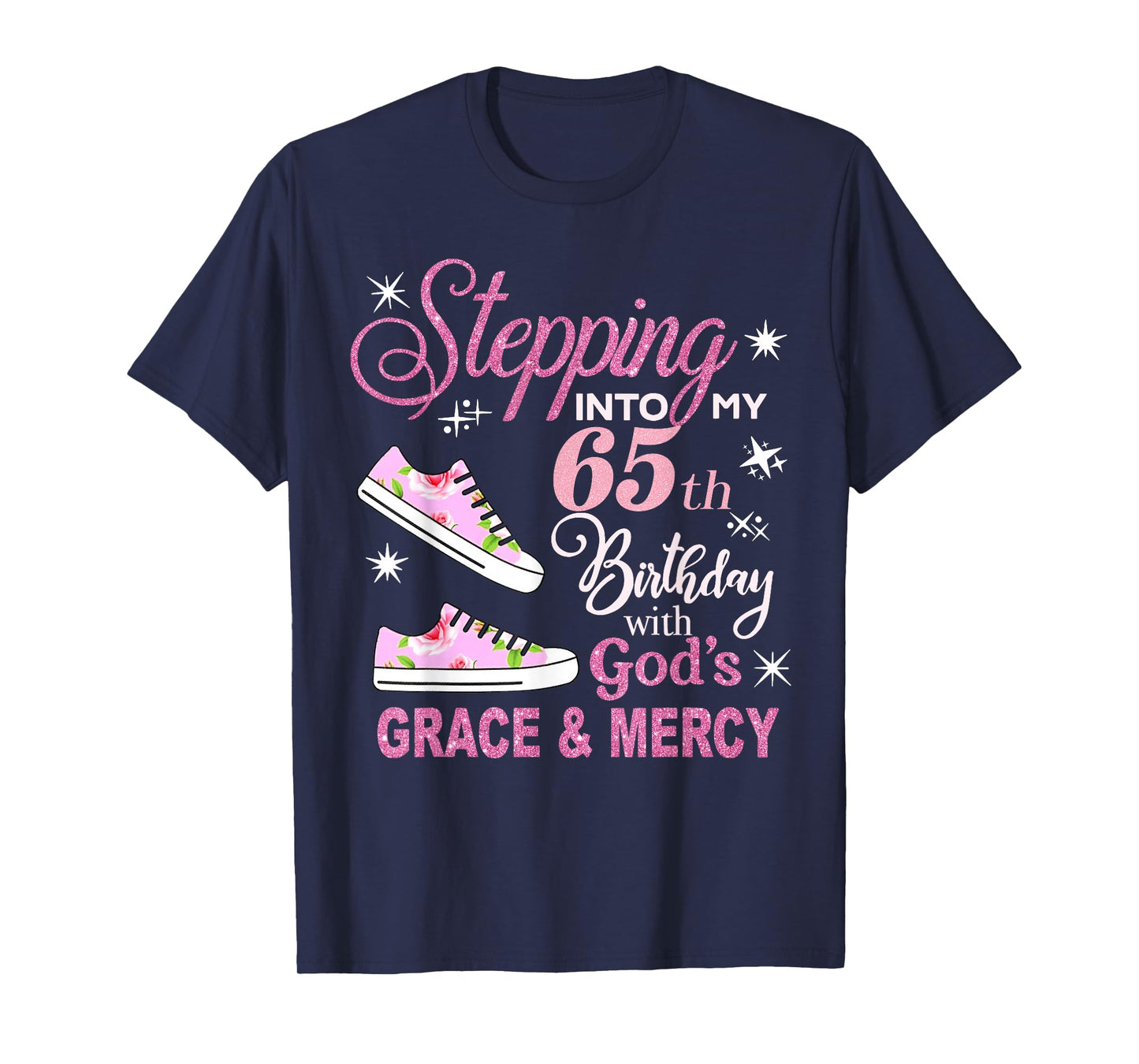 Stepping into my 65th Birthday with God's Grace & Mercy T-Shirt