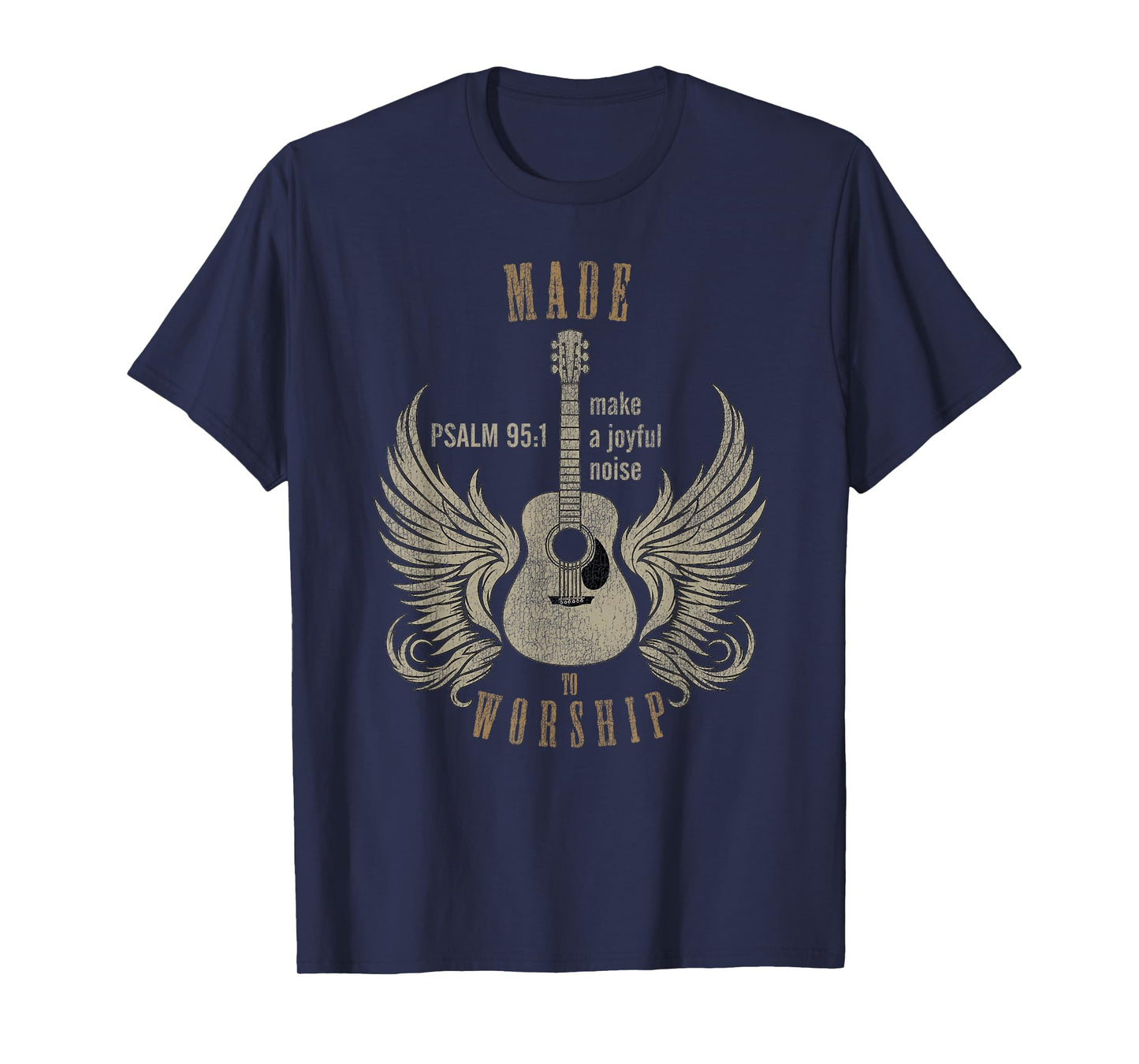 Made To Worship Psalm 95:1 - Distressed Designed Tee T-Shirt
