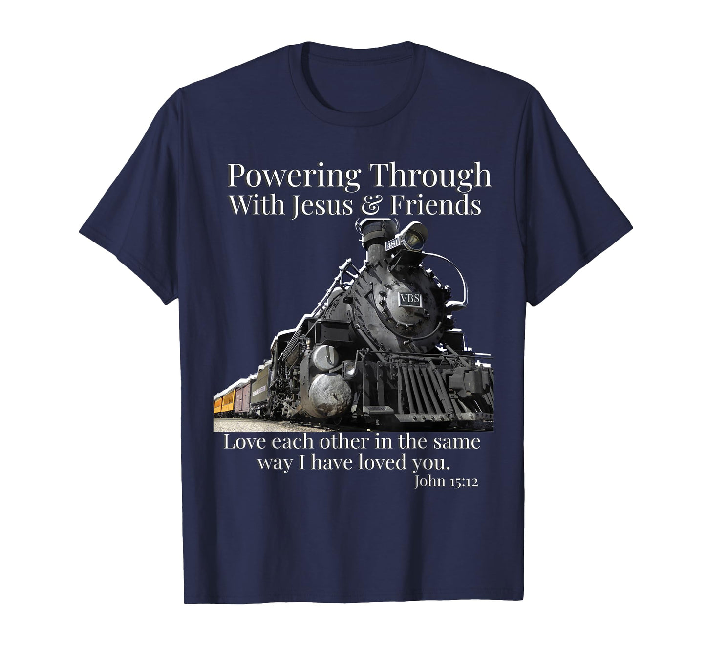 VBS Railway Train Powering Through With Jesus John 15:12 T-Shirt