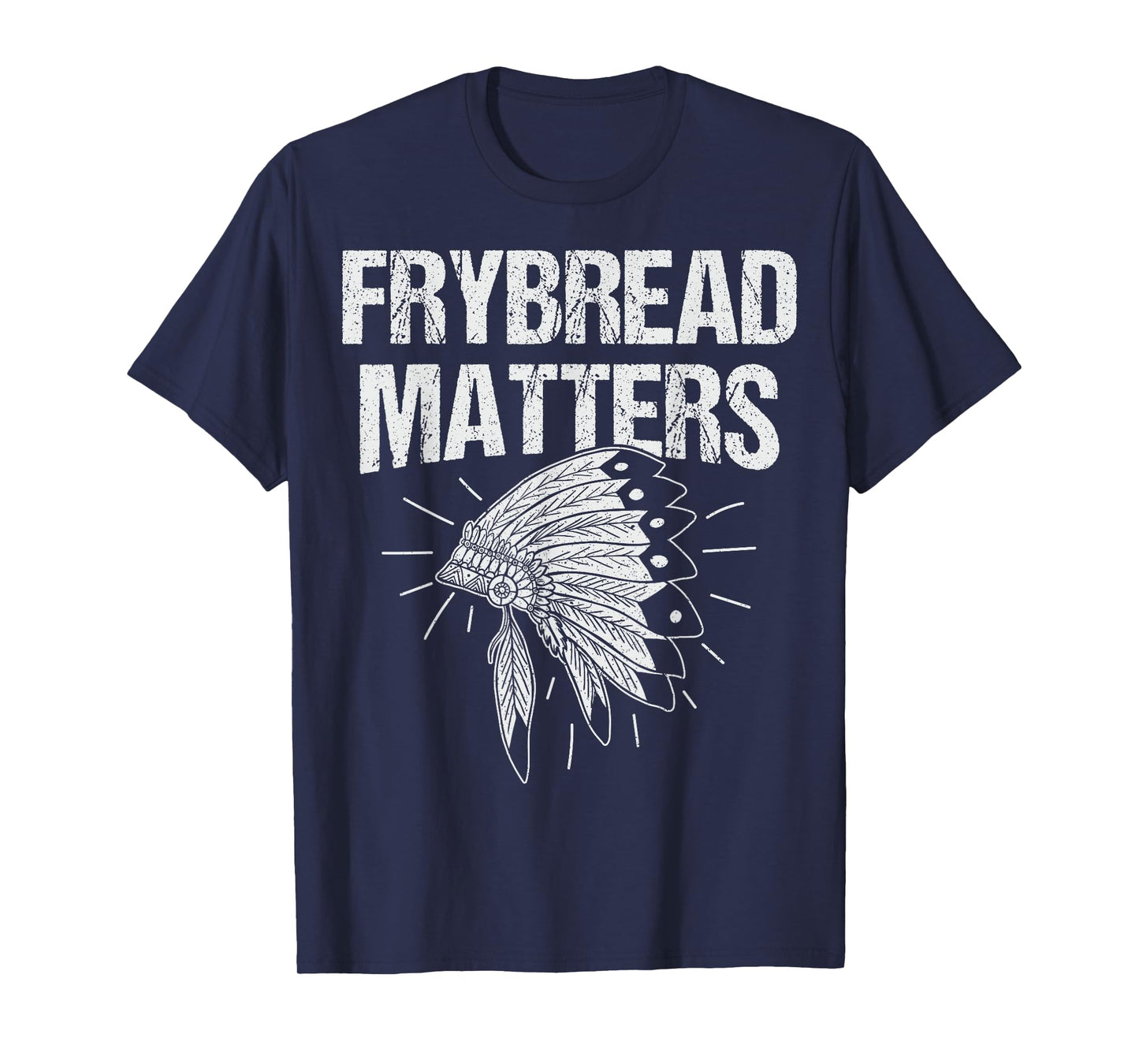 Frybread Matters Quote for a Frybread fan T-Shirt