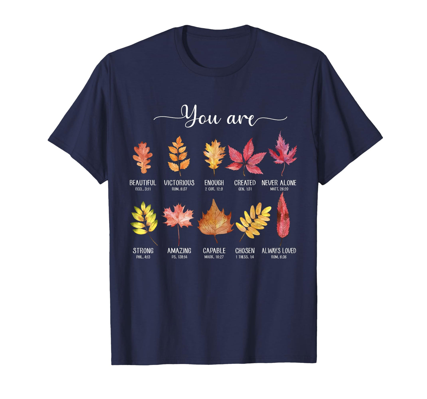 You are Christian Thanksgiving Fall Leaves Bible Verse Faith T-Shirt