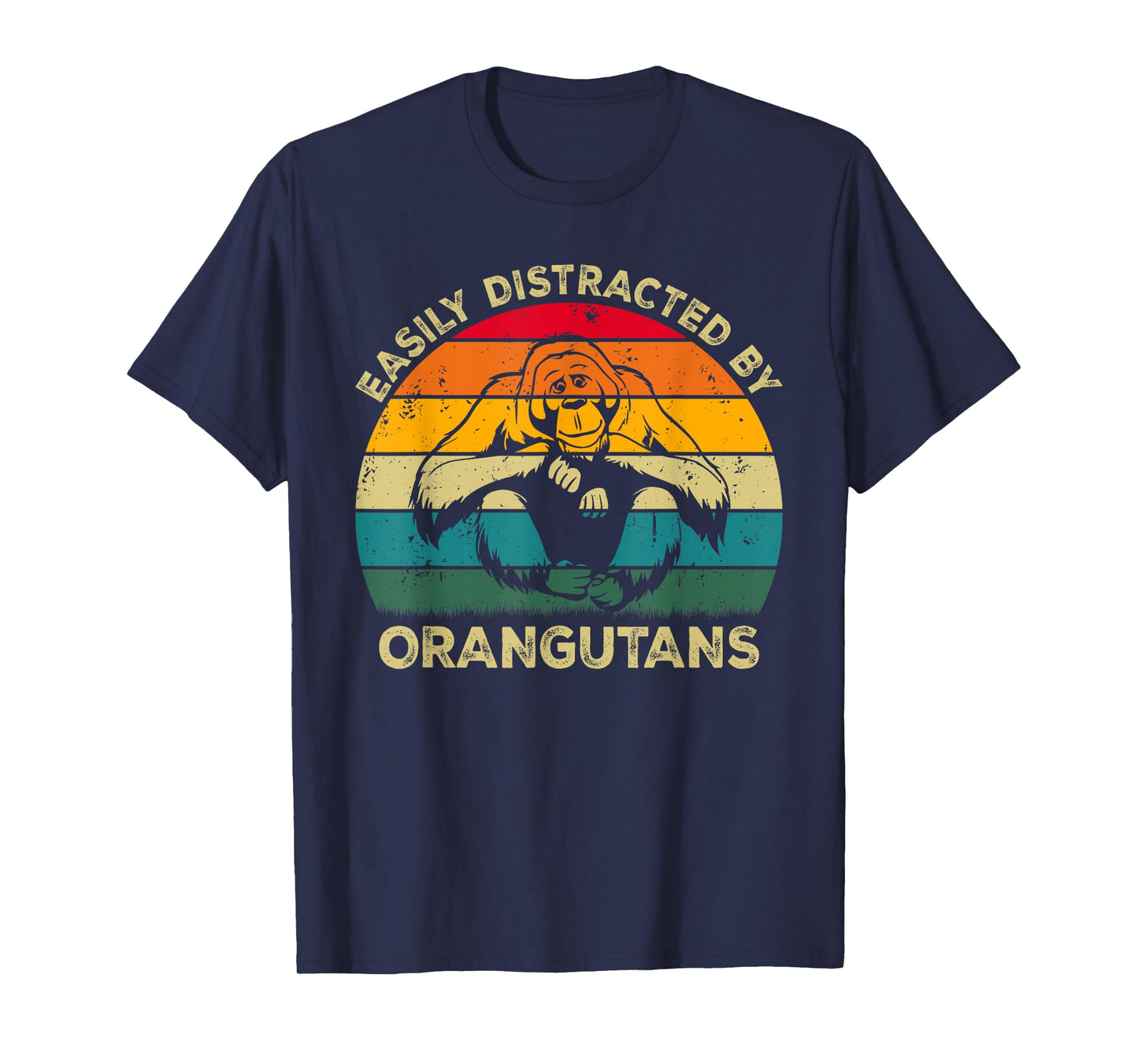 Easily Distracted By Orangutans, Funny Cute Orangutan Lovers T-Shirt