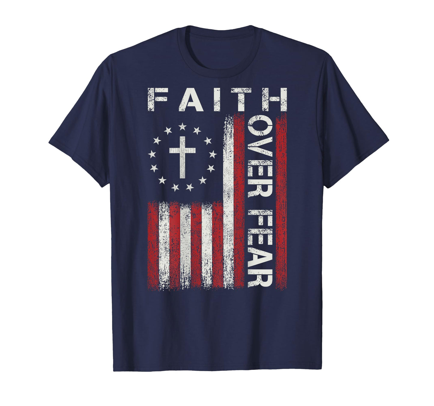 Faith Over Fear Jesus Christian Bible Cross Flag Religious T-Shirt