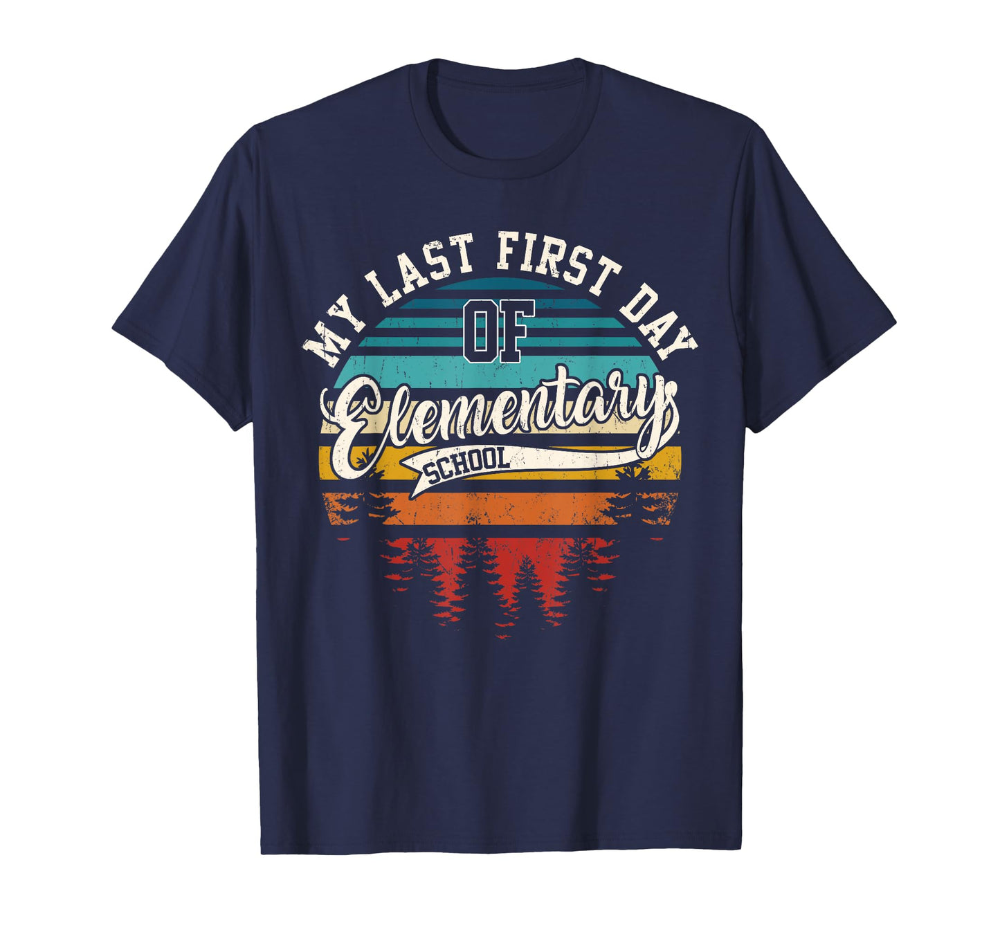 My Last First Day Of Elementary School Funny Back To School T-Shirt