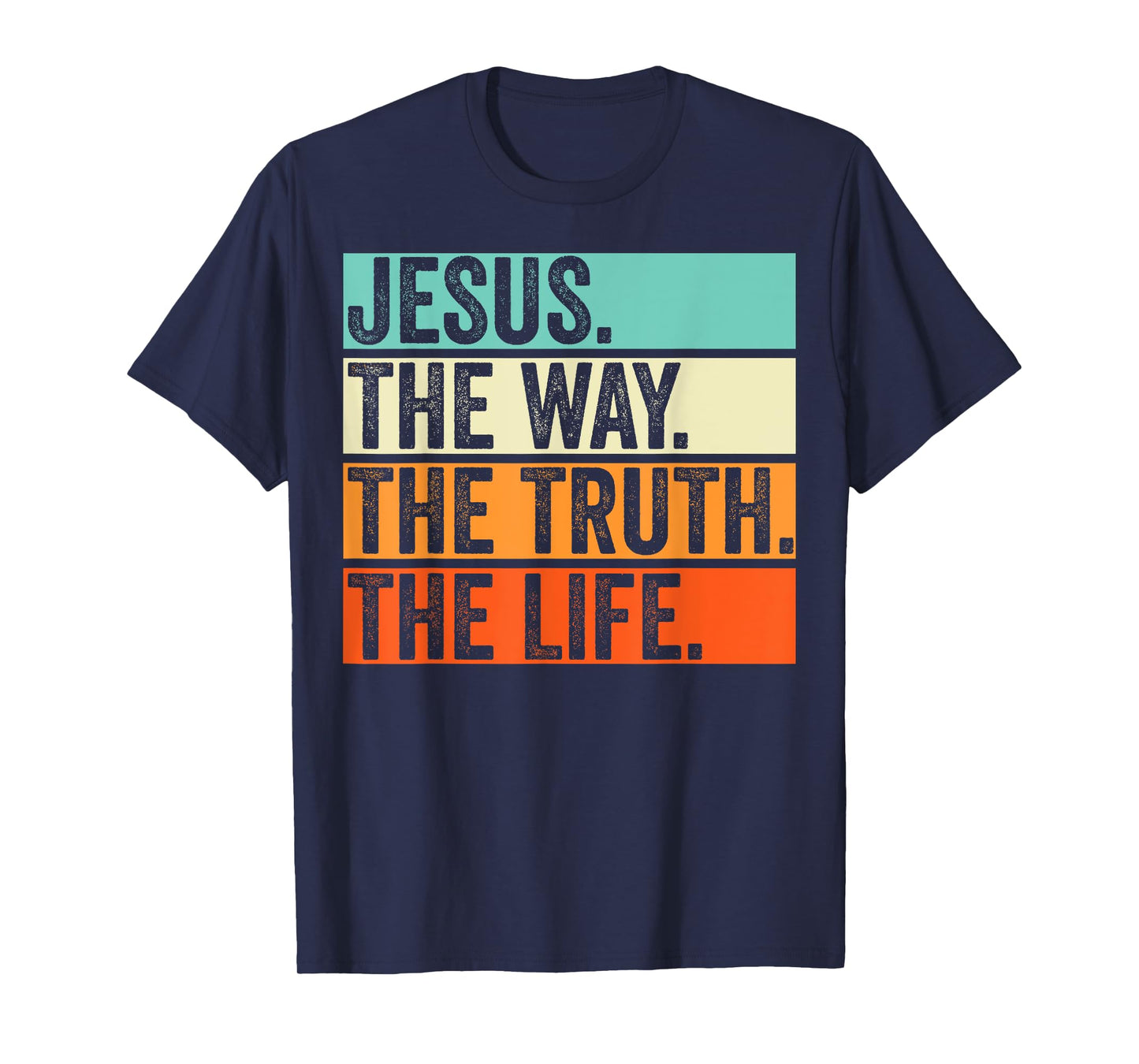 Jesus The Way Truth Life Bible Verse Christian Worship T-Shirt