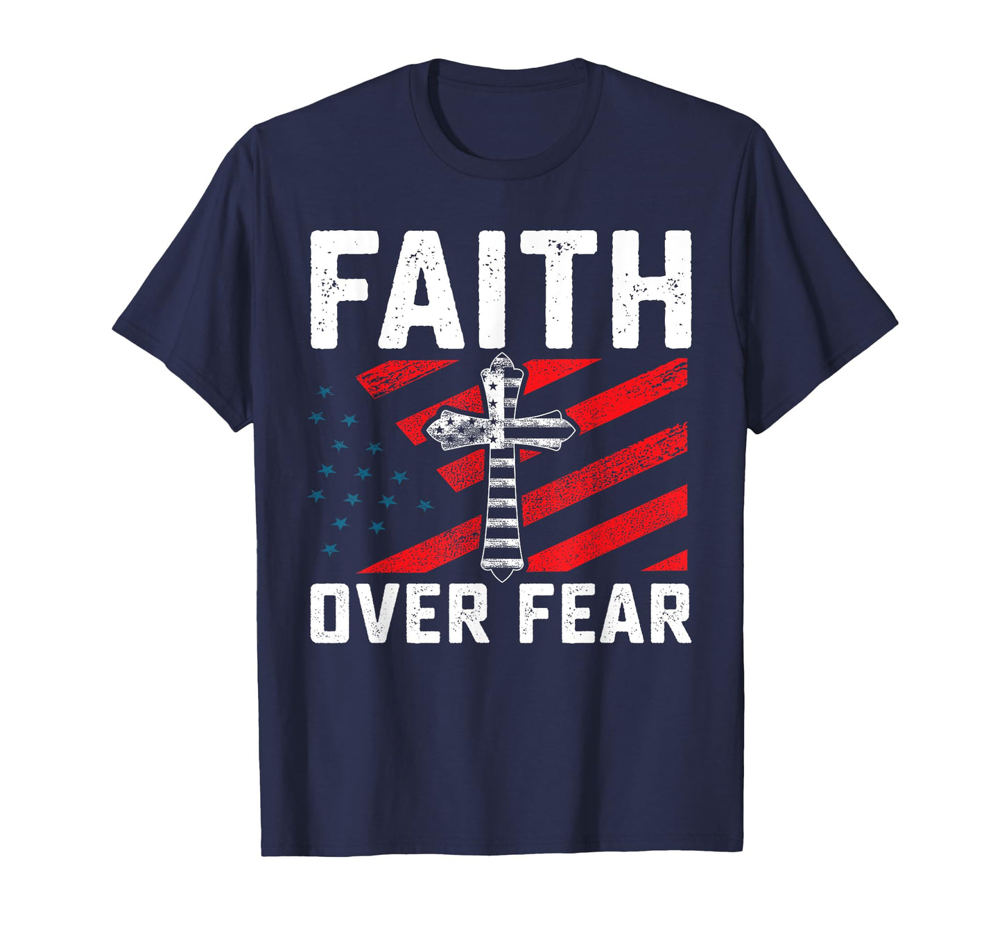 Faith Over Fear Walk By Faith Fear Will Starve GOD Bless Us T-Shirt
