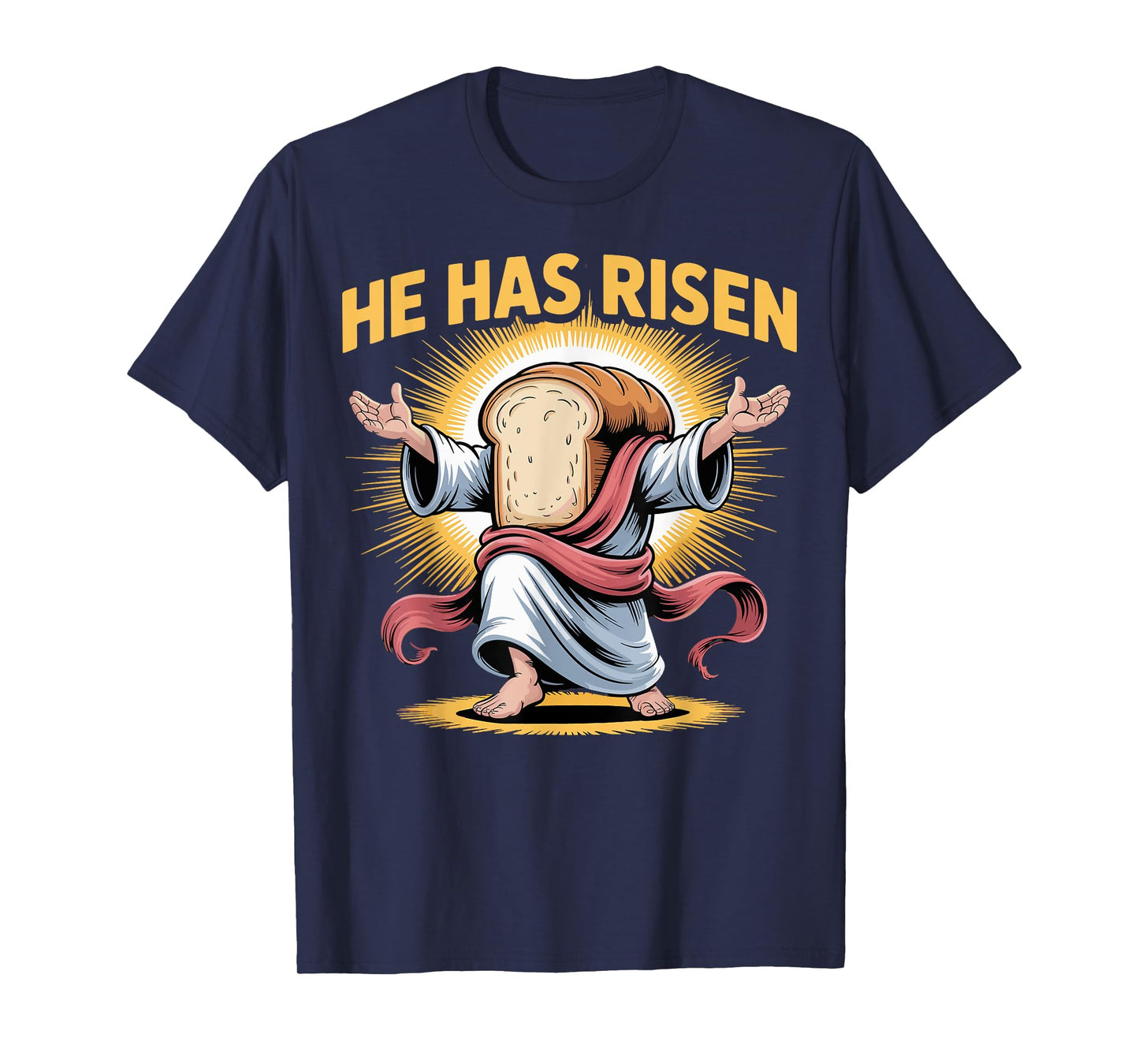 Holy Jesus Christ He Has Risen Bread T-Shirt