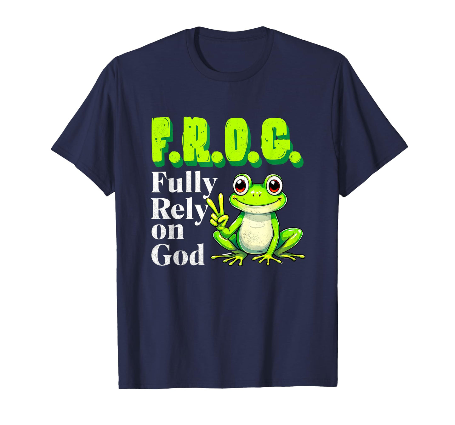 FROG Fully Rely On God Christian Frog Lovers Men Women Kids T-Shirt