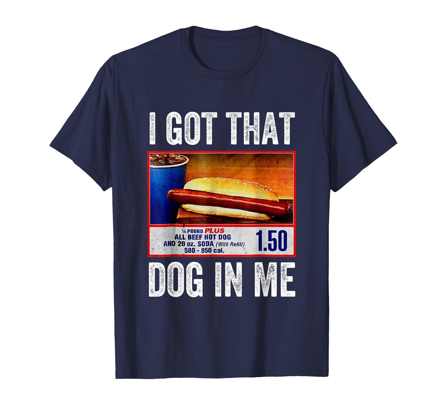 I Got That Dog In Me Funny Hotdog Meme Viral Quote T-Shirt