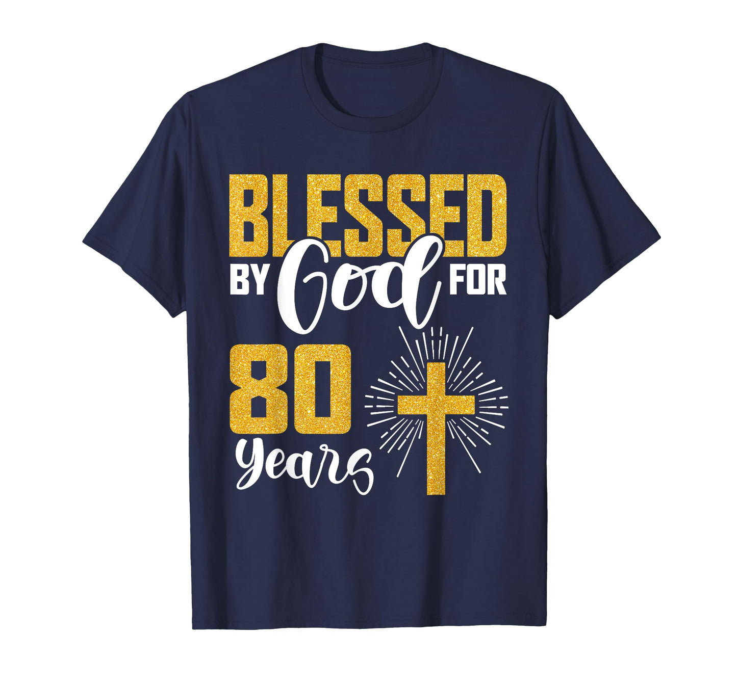 Blessed by God for 80 Years Old 80th Birthday B-Day Party T-Shirt