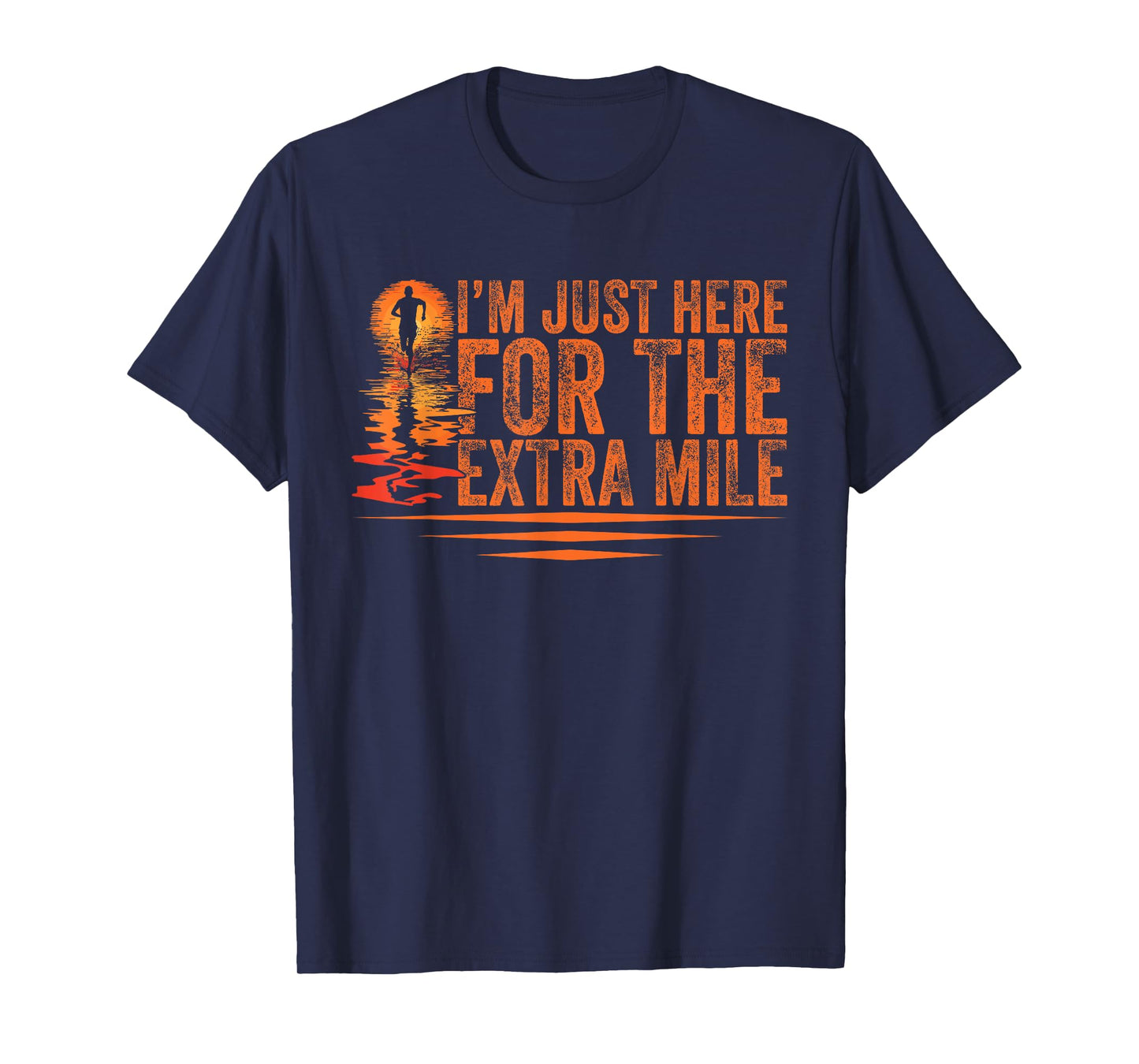 Im Here For The Extra Mile For Ultra Runner T-Shirt