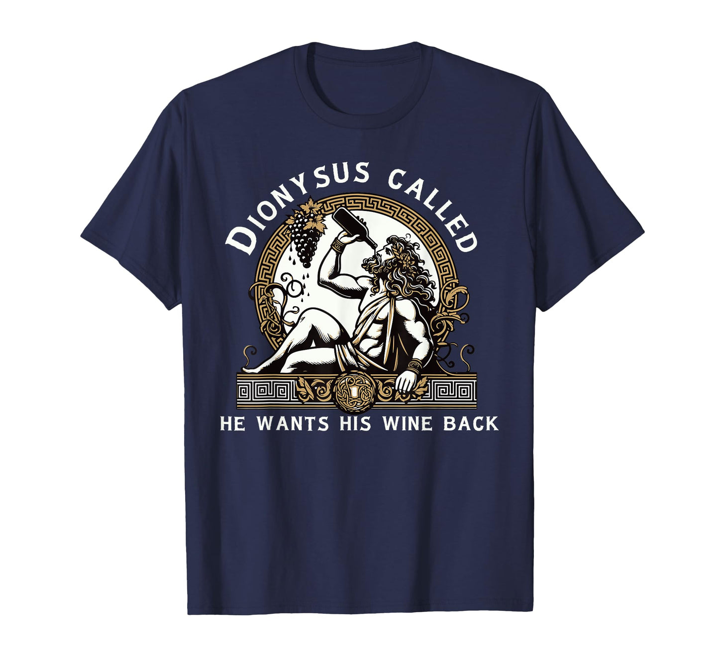 Dionysus Ancient Greece Funny Wine Tasting Greek Mythology T-Shirt