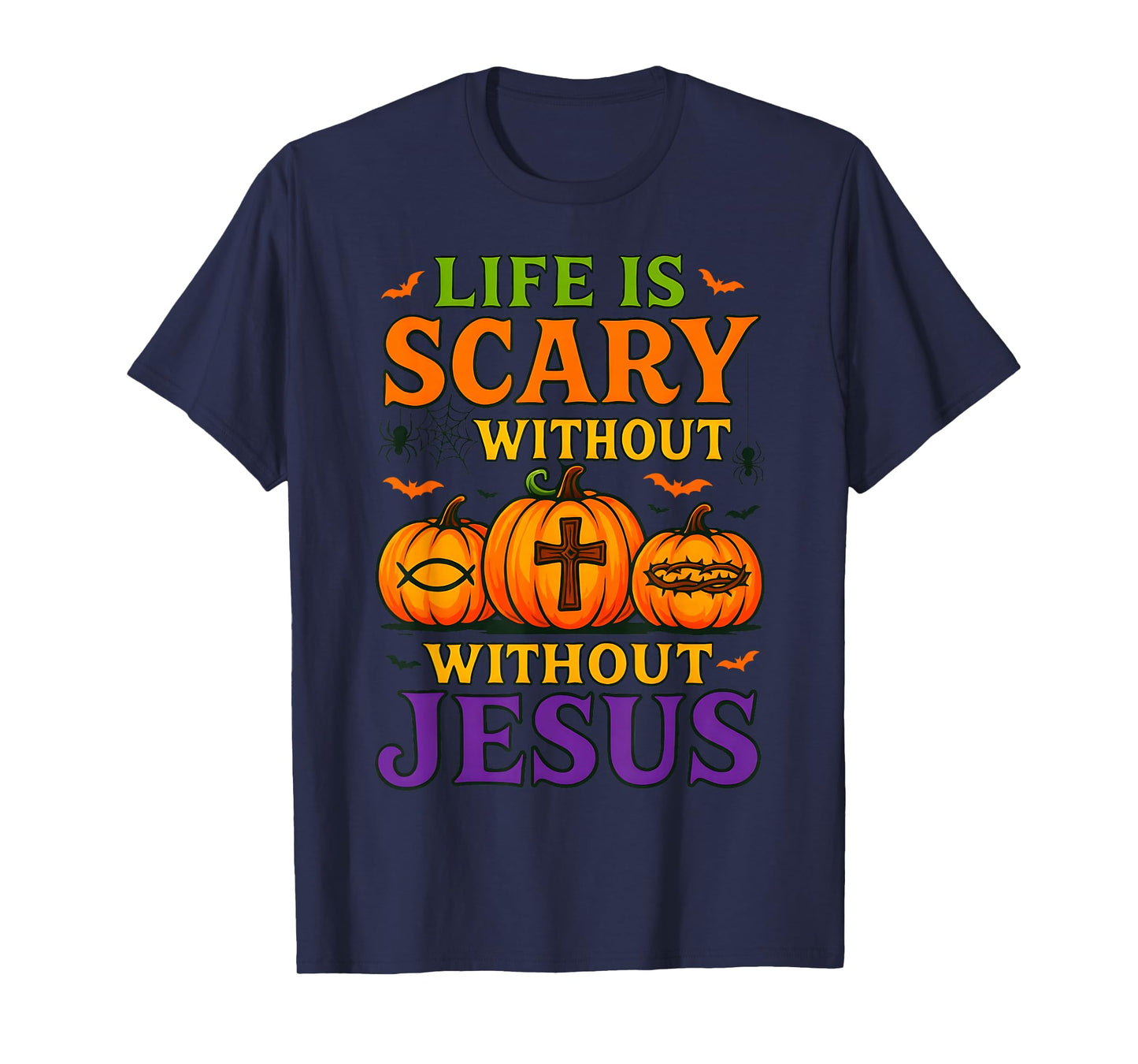 Life is Scary Without Jesus Christian Pumpkin Halloween T-Shirt