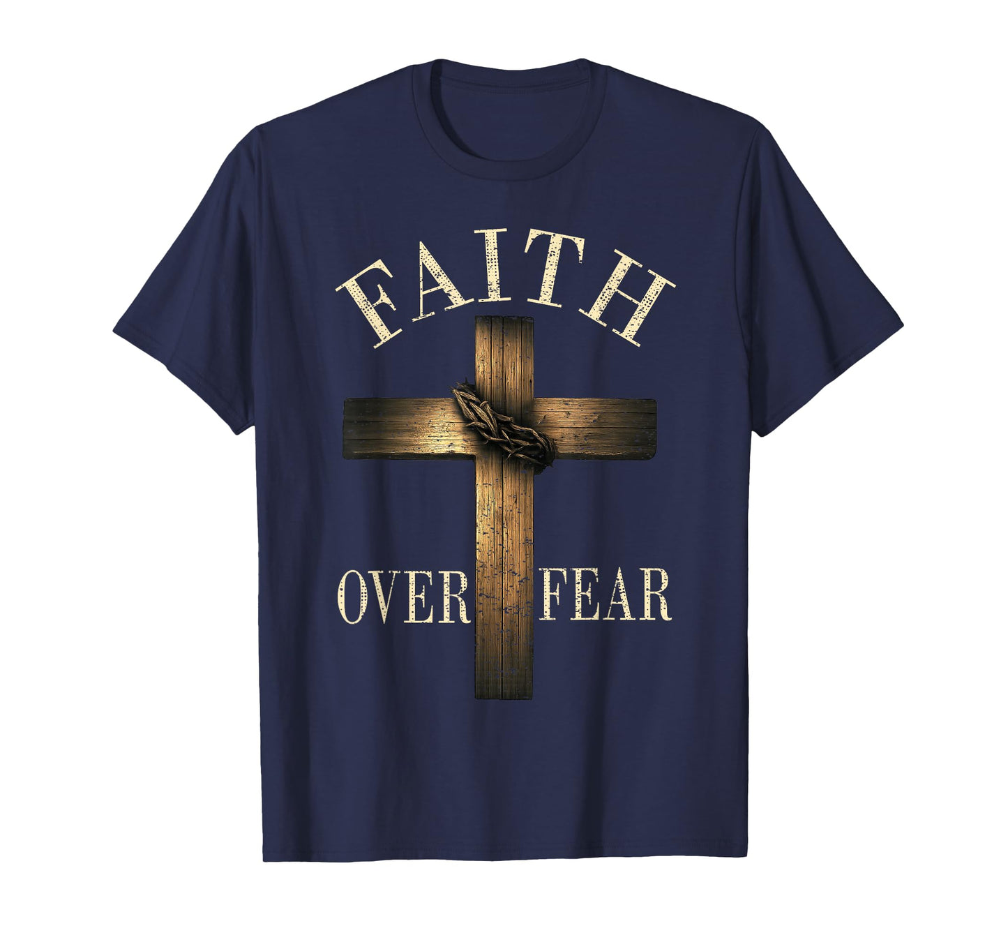 Jesus Faith Over Fear Christian Cross God Faith Bible Pray T-Shirt