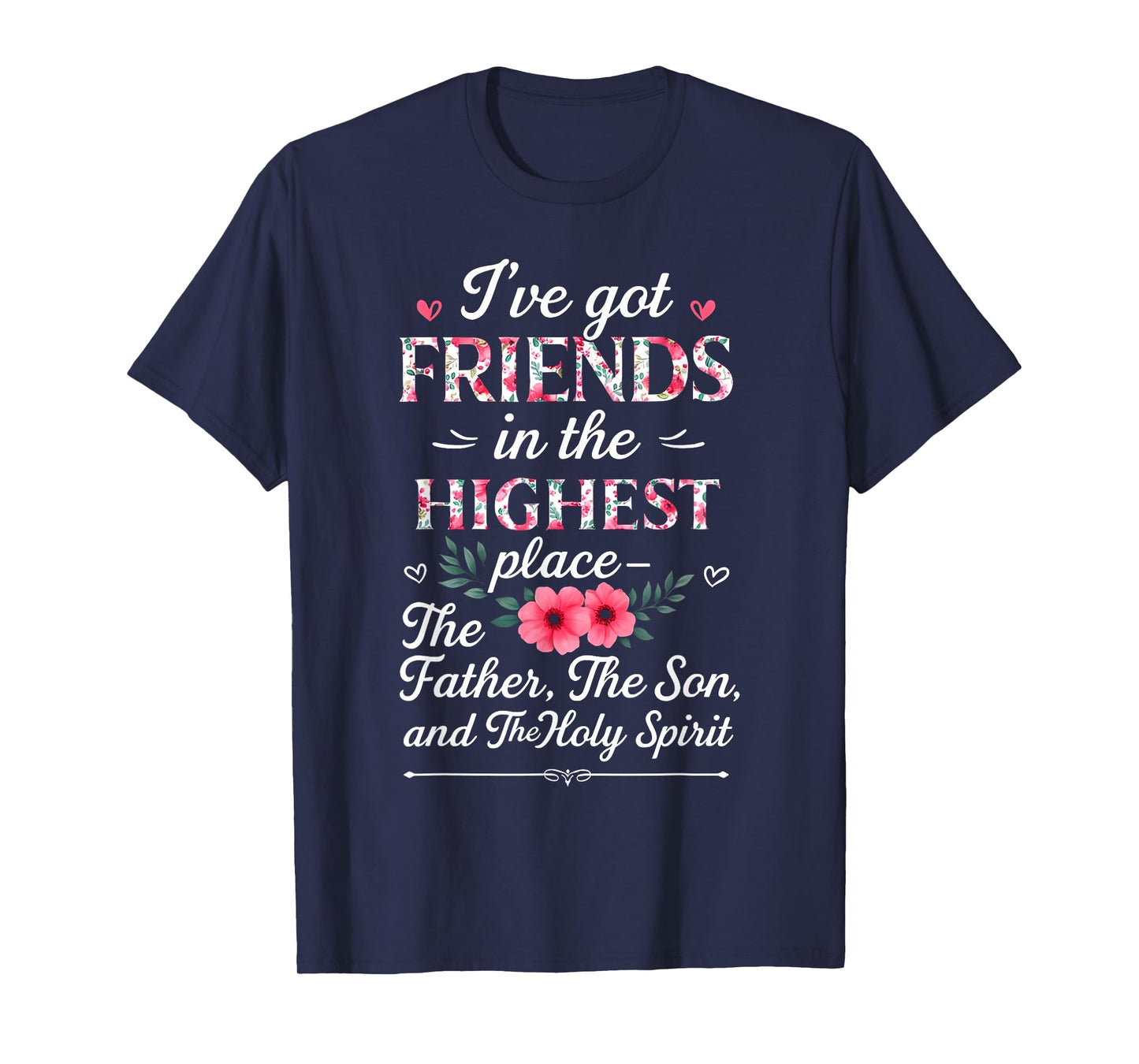 Christian Bible Verse Floral Friends in The Highest Place T-Shirt