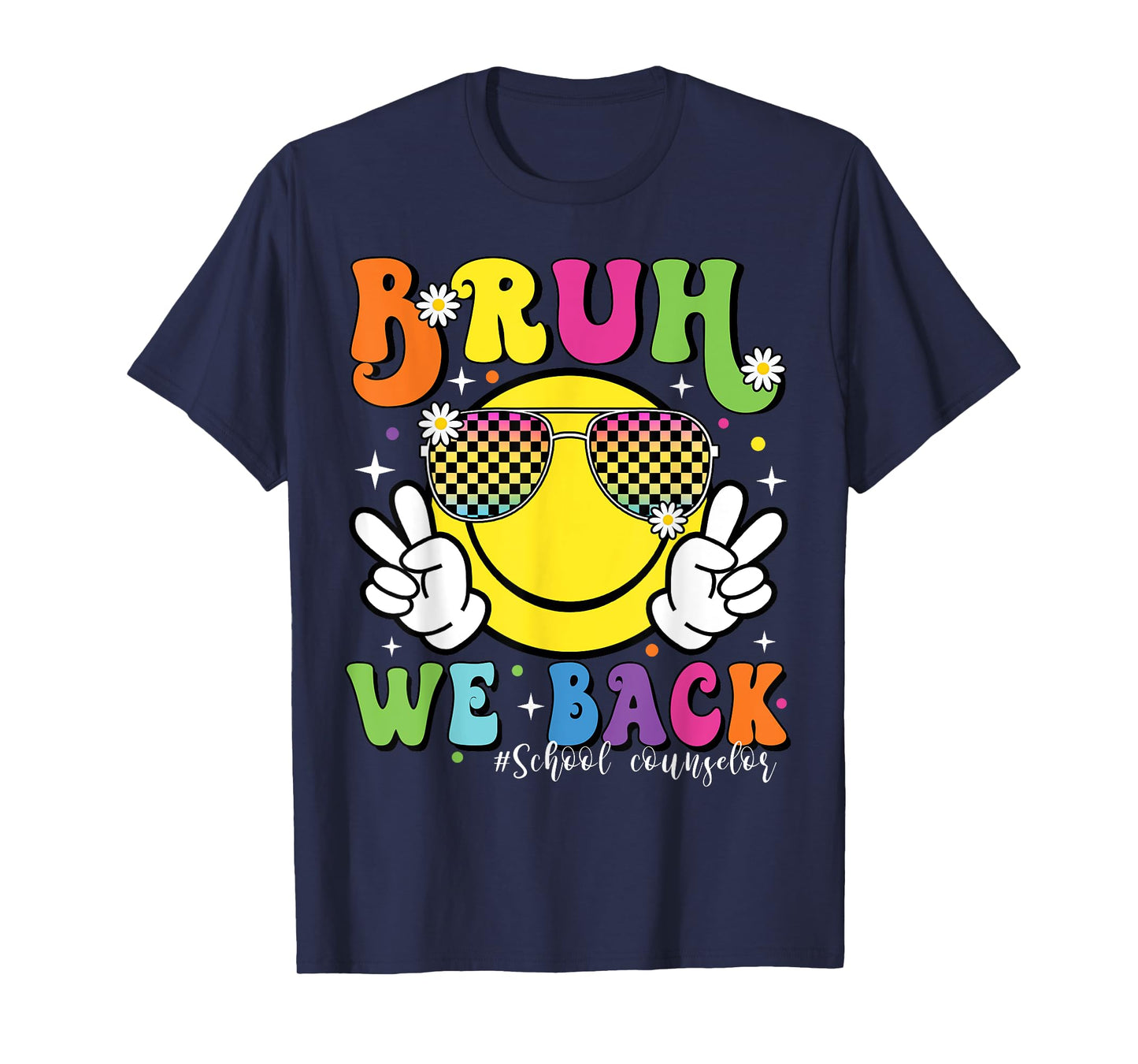 Bruh We Back School Counselor 1St Day Of School Counselor T-Shirt
