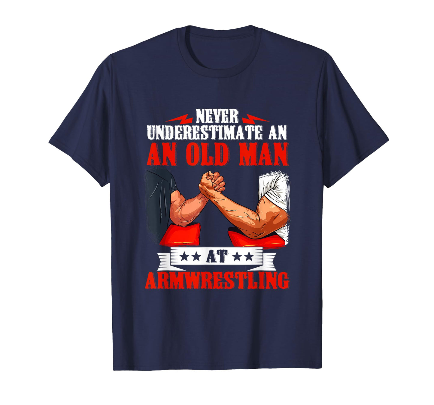 Armwrestling Arm Wrestling Old Man Quote Strength Sport T-Shirt