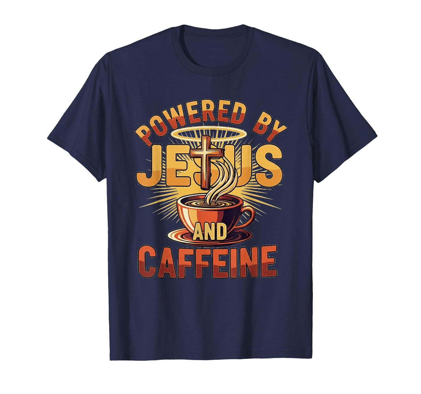 Powered by Jesus and Caffeine – Funny Faith & Coffee Lover T-Shirt