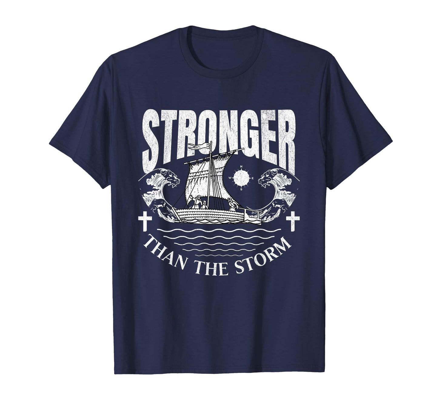 Stronger Than The Storm Ship Christian Faith Motivational T-Shirt