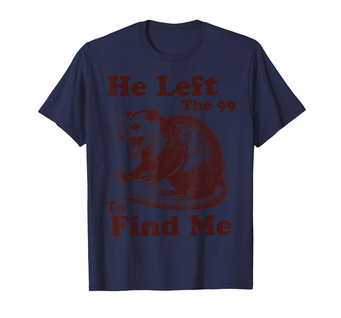 He Left The 99 to Find Me Funny Christian Feral Possum Women T-Shirt