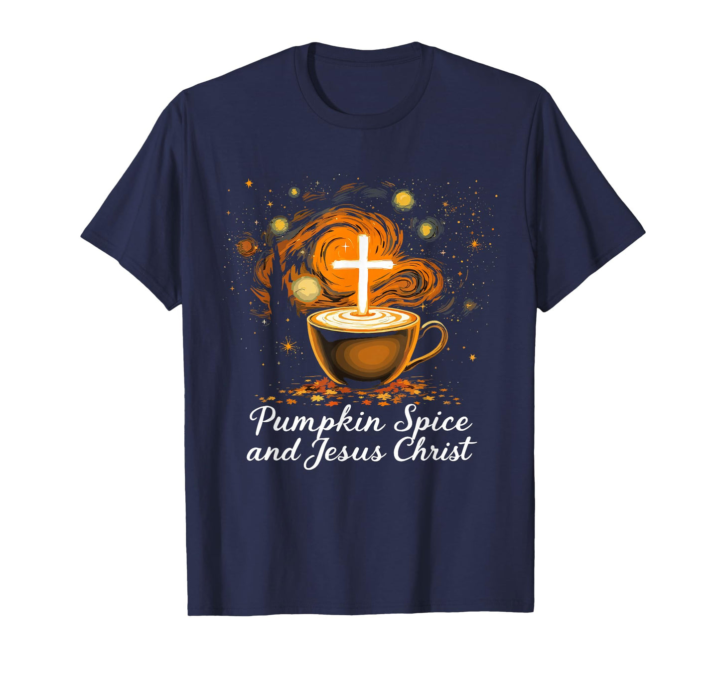 Pumpkin Spice and Jesus Christ Fall Faith Latte T-Shirt