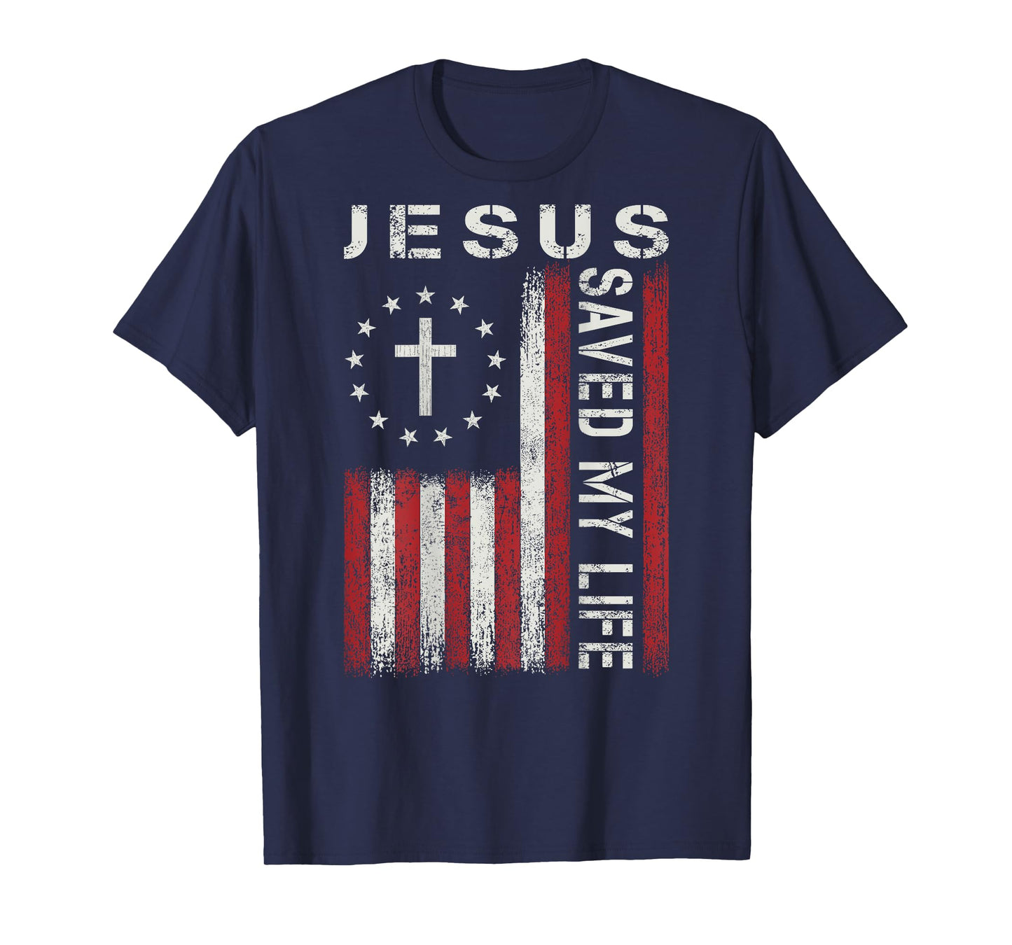 Jesus Saved My Life God Christian Faith Cross Flag Religious T-Shirt