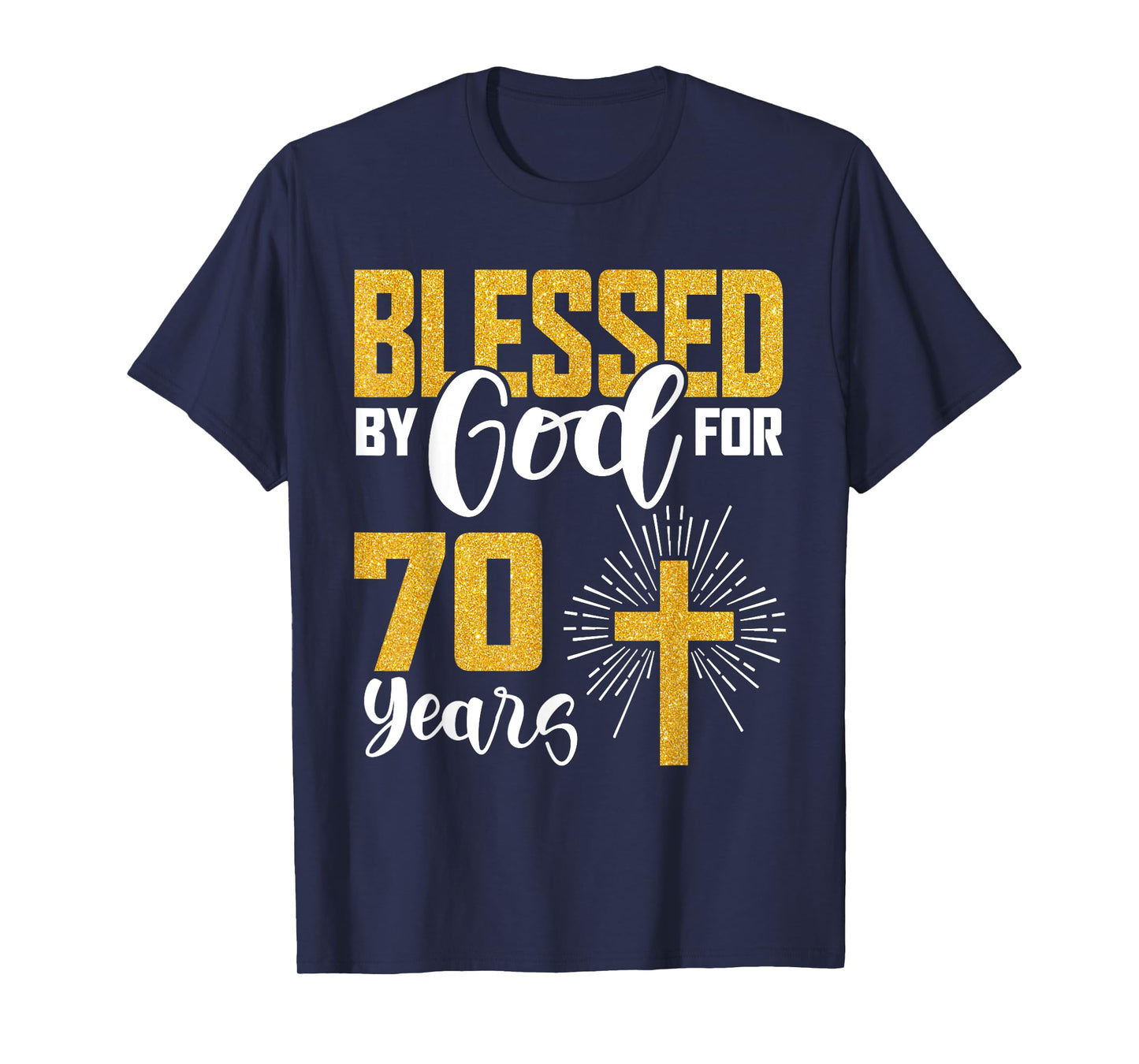 Blessed by God for 70 Years Old 70th Birthday B-Day Party T-Shirt