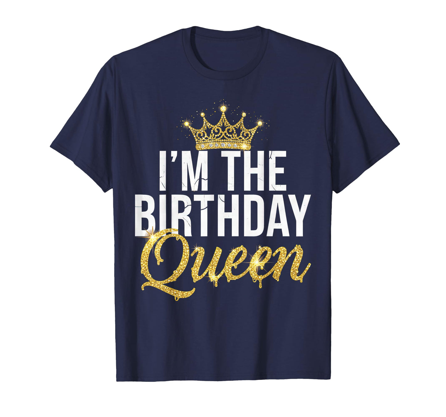 I’m The Birthday Queen Trendy Party Celebration Funny Quote T-Shirt